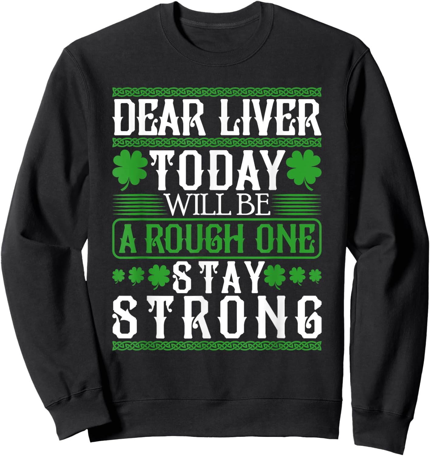 Dear Liver Today Will Be A Rough One Stay Strong Sweatshirt - Sweatshirt | Black
