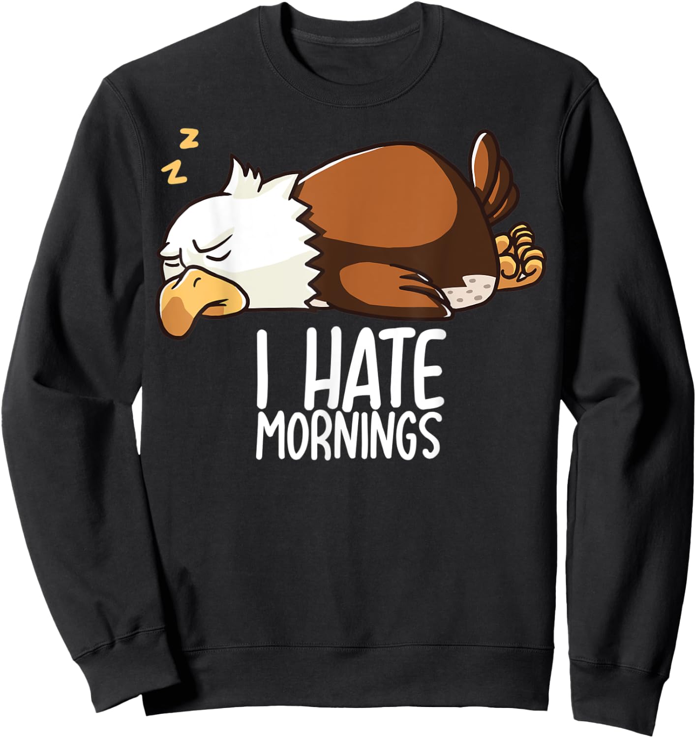 I Hate Mornings Sleeping American Bald Eagle Nap Early Bird Sweatshirt - Sweatshirt | Black