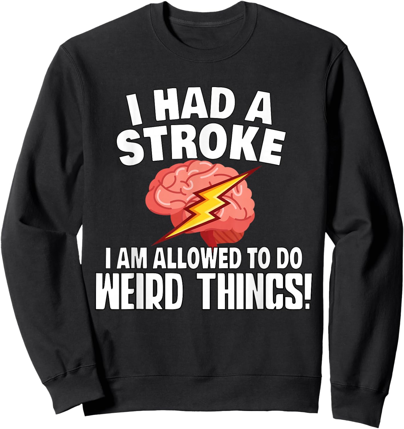 Stroke Survivor Stroke Awareness Rehab - Weird Things Sweatshirt - Sweatshirt | Black