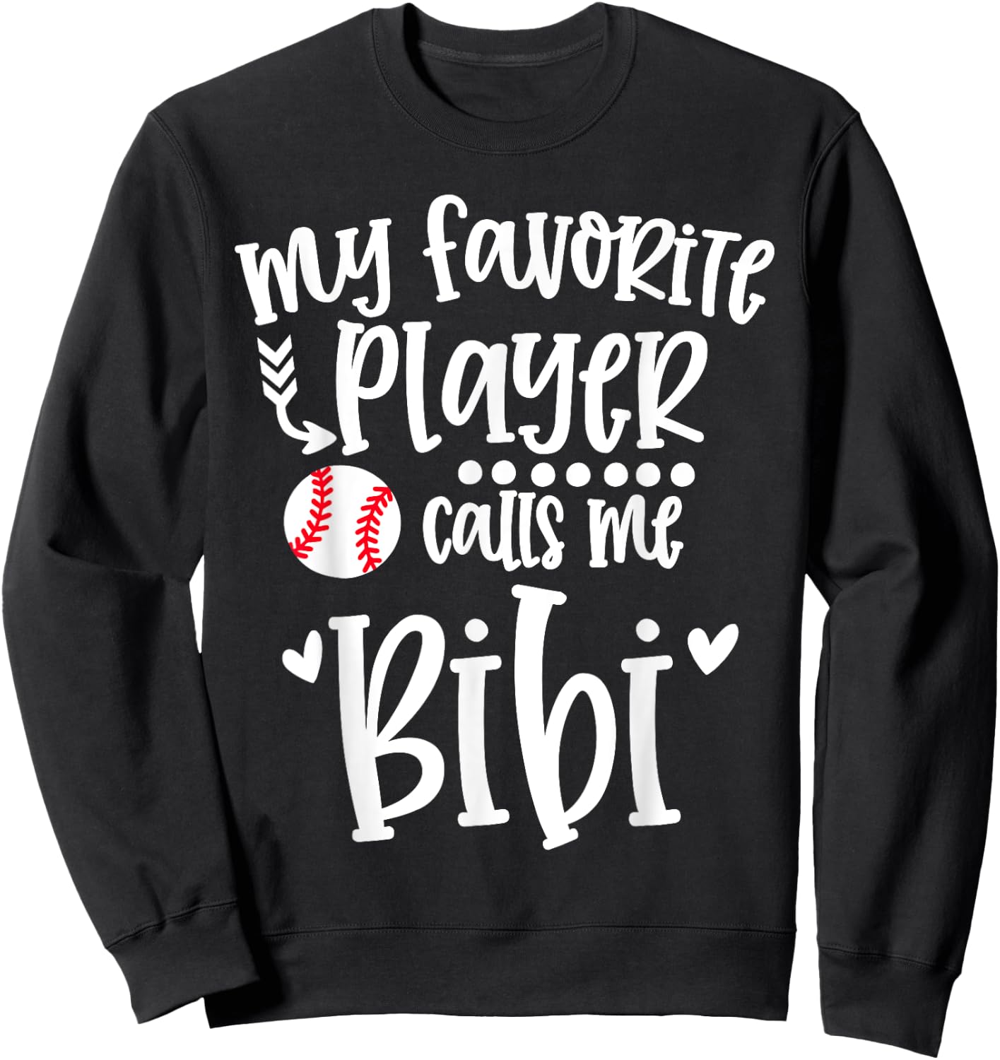 My Favorite Baseball Player Calls Me Bibi Baseball Bibi Sweatshirt - Sweatshirt | Black