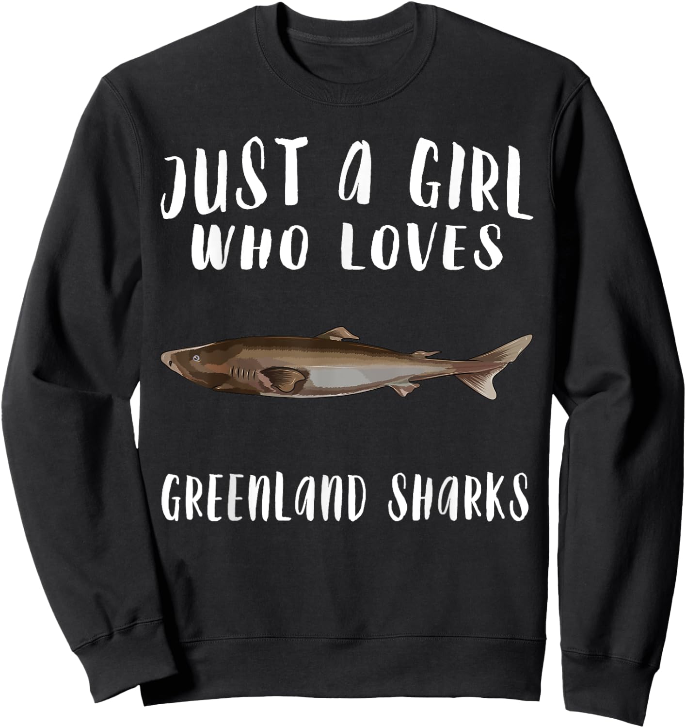 Im Just A Girl Who Loves Greenland Shark Lover Gift Sweatshirt - Sweatshirt | Black