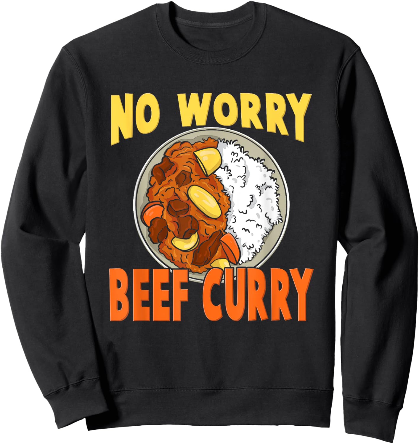 No Worry Beef Curry - Hawaiian Pidgin Funny Spicy Curry Beef Sweatshirt - Sweatshirt | Black