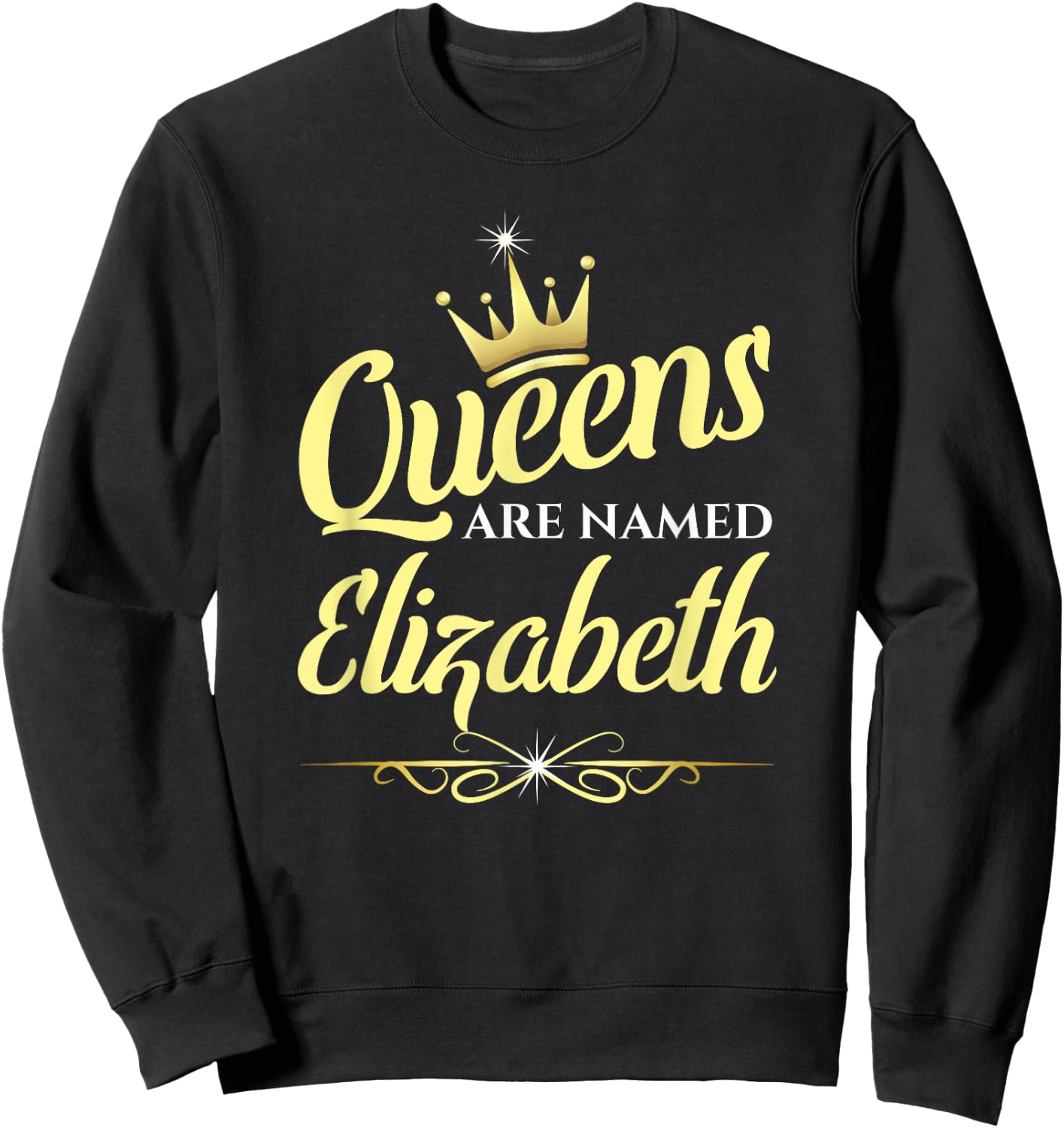 Queens Are Named Elizabeth Sweatshirt - Sweatshirt | Black