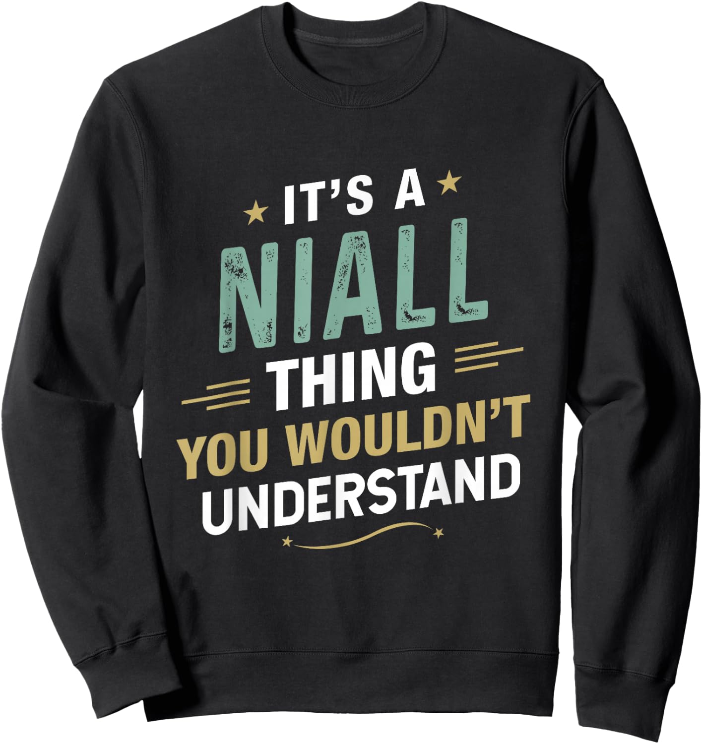 It’s a Niall Thing You Wouldn’t Understand First Name Sweatshirt - Sweatshirt | Black