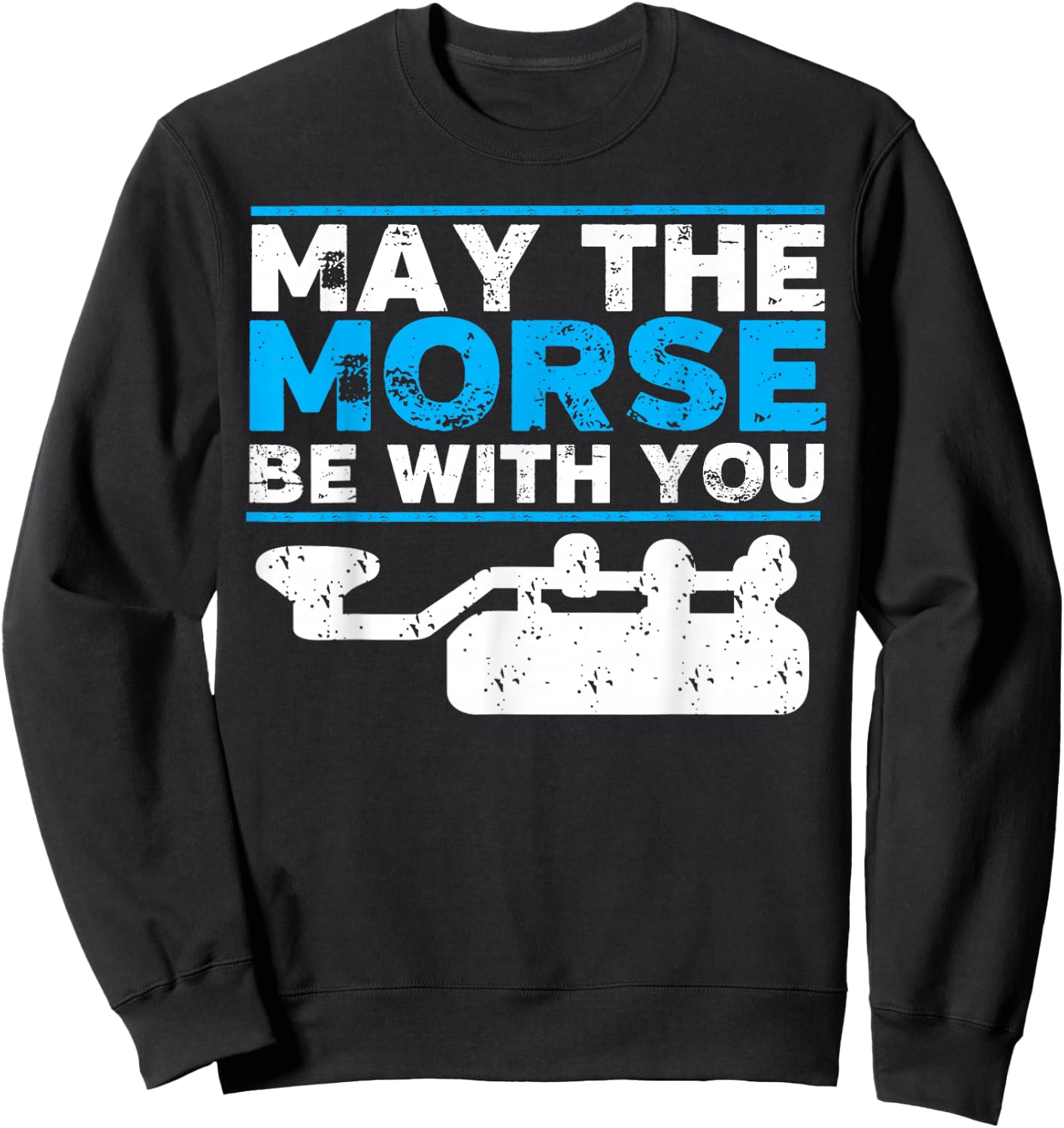 May The Morse Be With You - Ham Radio Gift Sweatshirt - Sweatshirt | Black