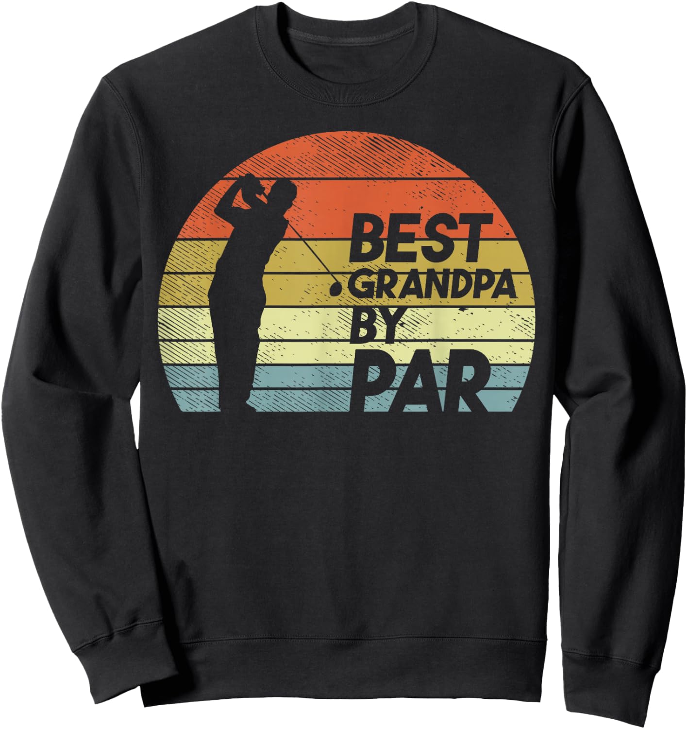 Best Grandpa By Par Golf Fathers Day Golfer Gramps Gift Sweatshirt - Sweatshirt | Black