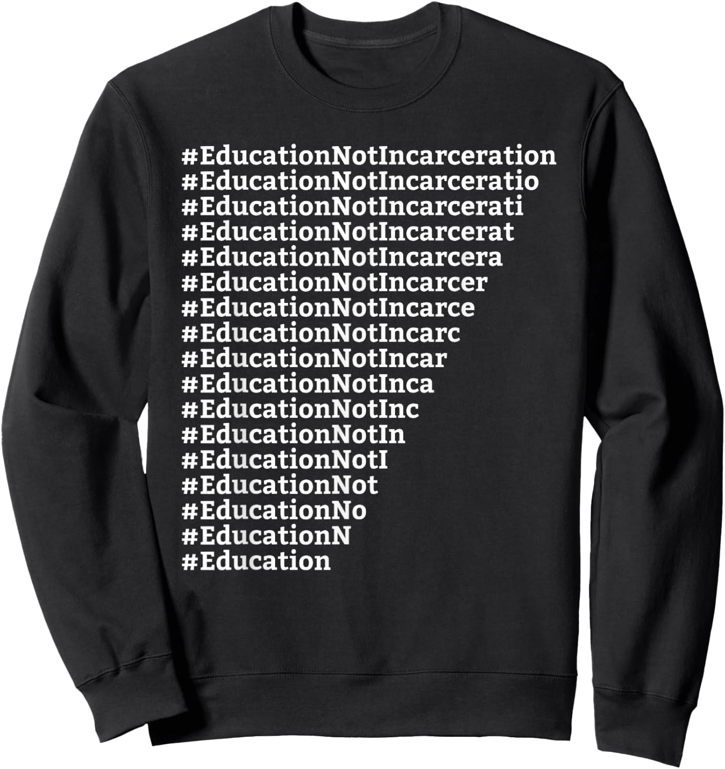 Education Not Incarceration Criminal Justice Reform Sweatshirt - Sweatshirt | Black