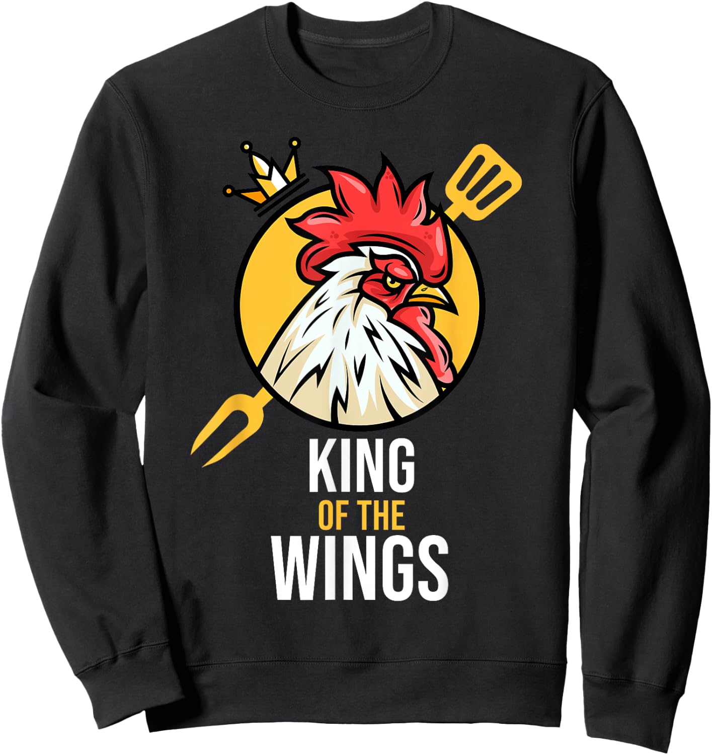 Funny Chicken King Wings Fans BBQ Drumstick Gift Sweatshirt - Sweatshirt | Black
