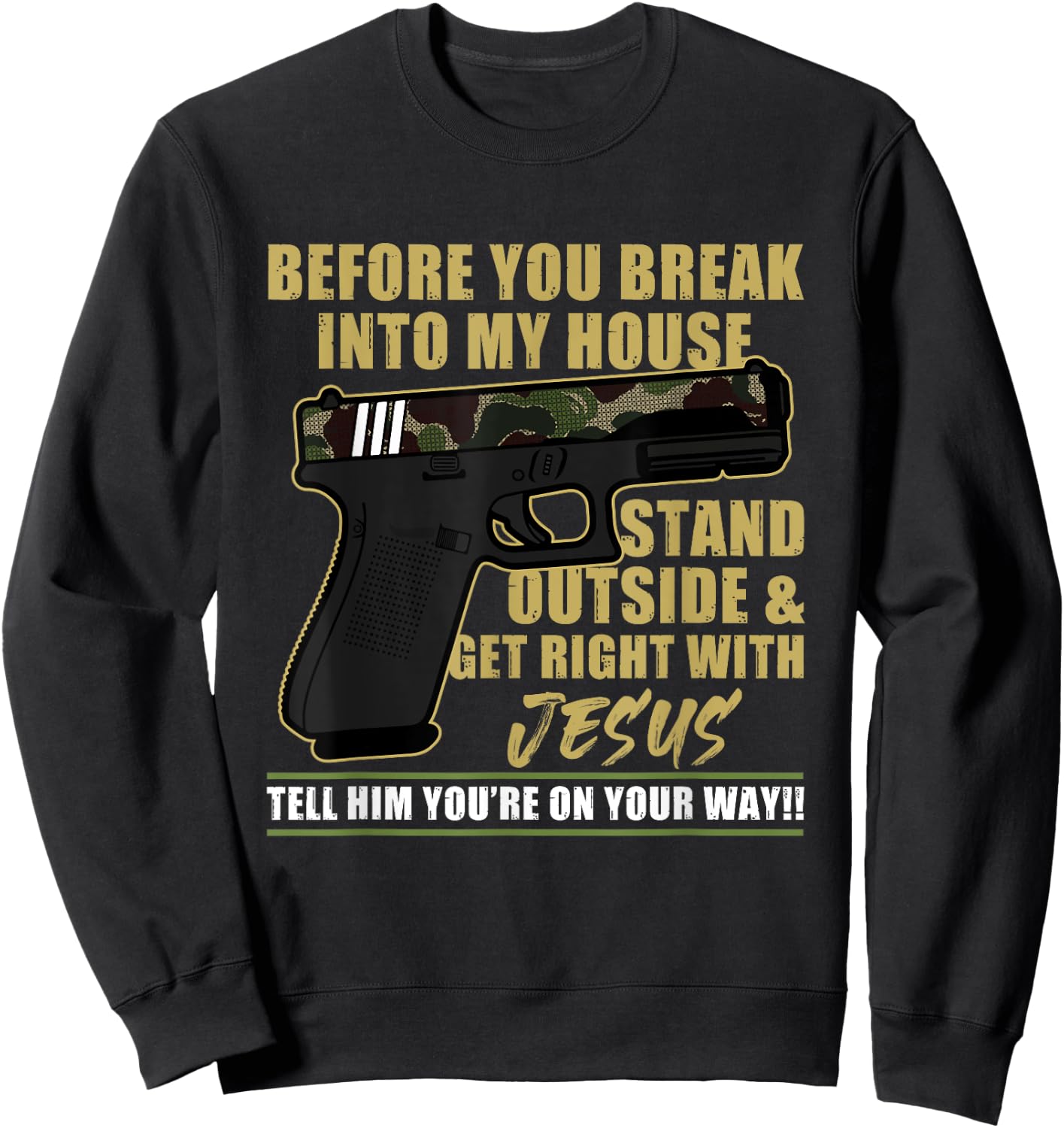 Before You Break Into My House Stand Outside Sweatshirt - Sweatshirt | Black