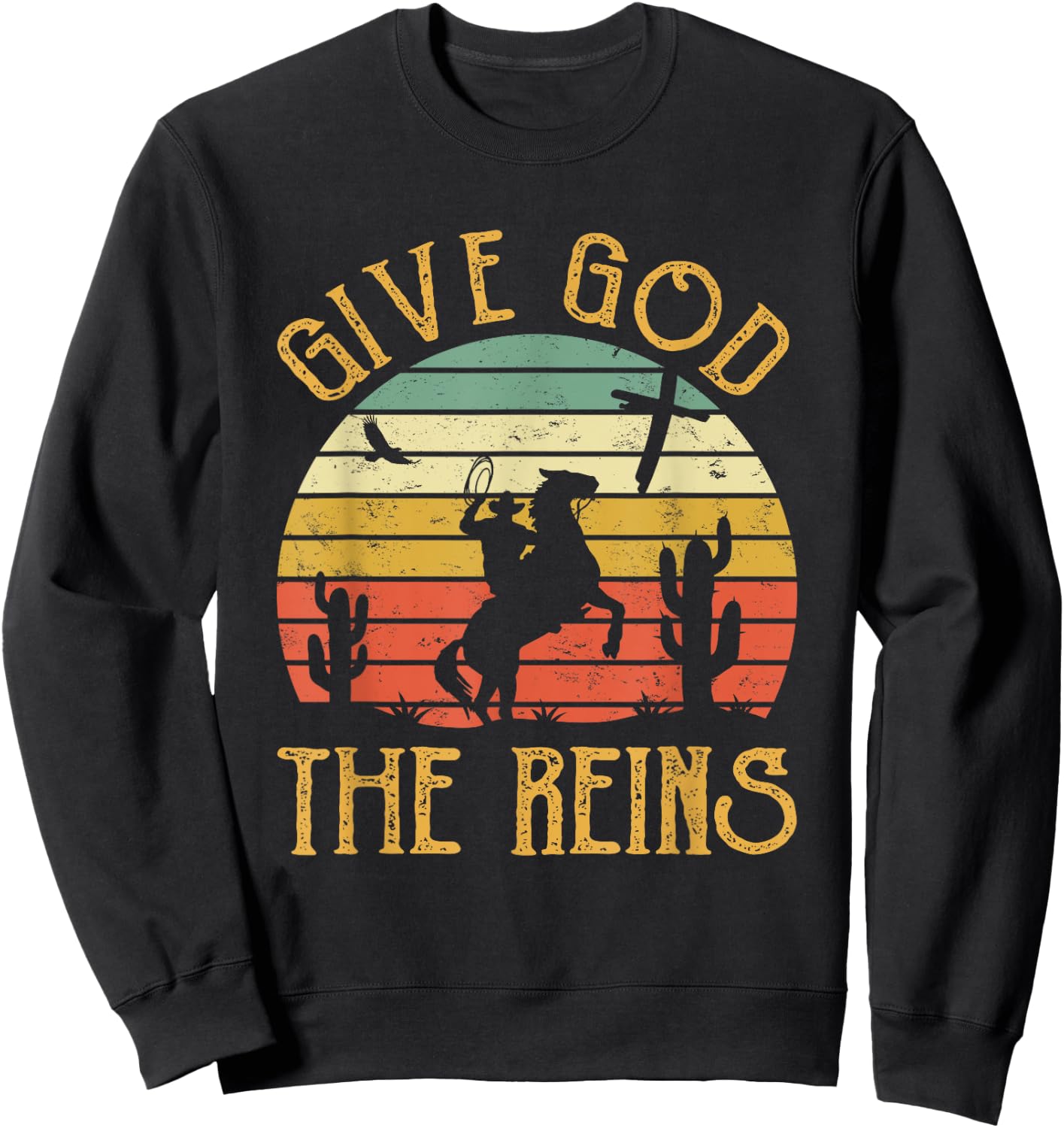 Give God The Reins Shirt Funny Cowboy Riding Horse Christian Sweatshirt - Sweatshirt | Black