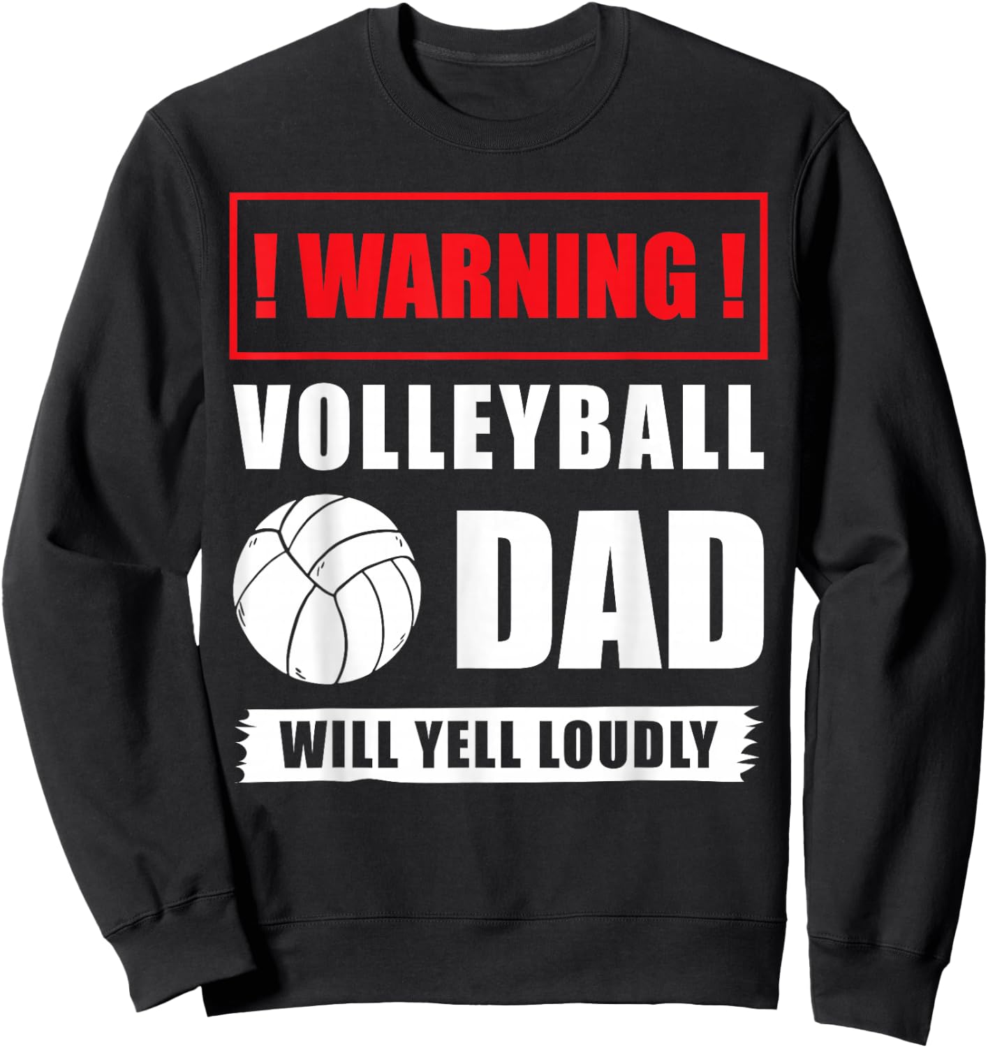 Warning Volleyball Dad Will Yell Loudly Volleyball-Player Sweatshirt - Sweatshirt | Black
