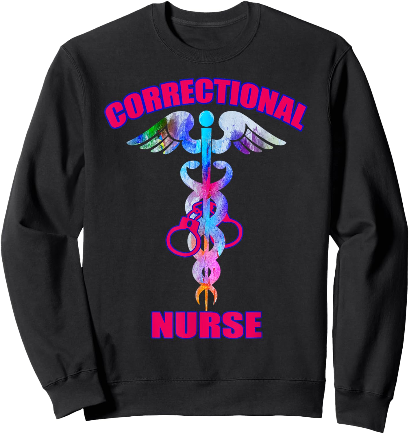 Correctional Nurse Jails Prisons Inmate Care RN LPN Nursing Sweatshirt - Sweatshirt | Black