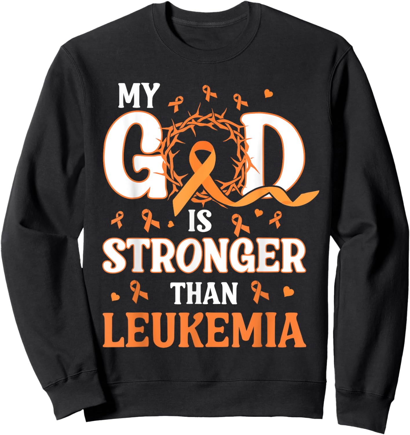 Faith My God Is Stronger Than Gift Leukemia Awareness Sweatshirt - Sweatshirt | Black