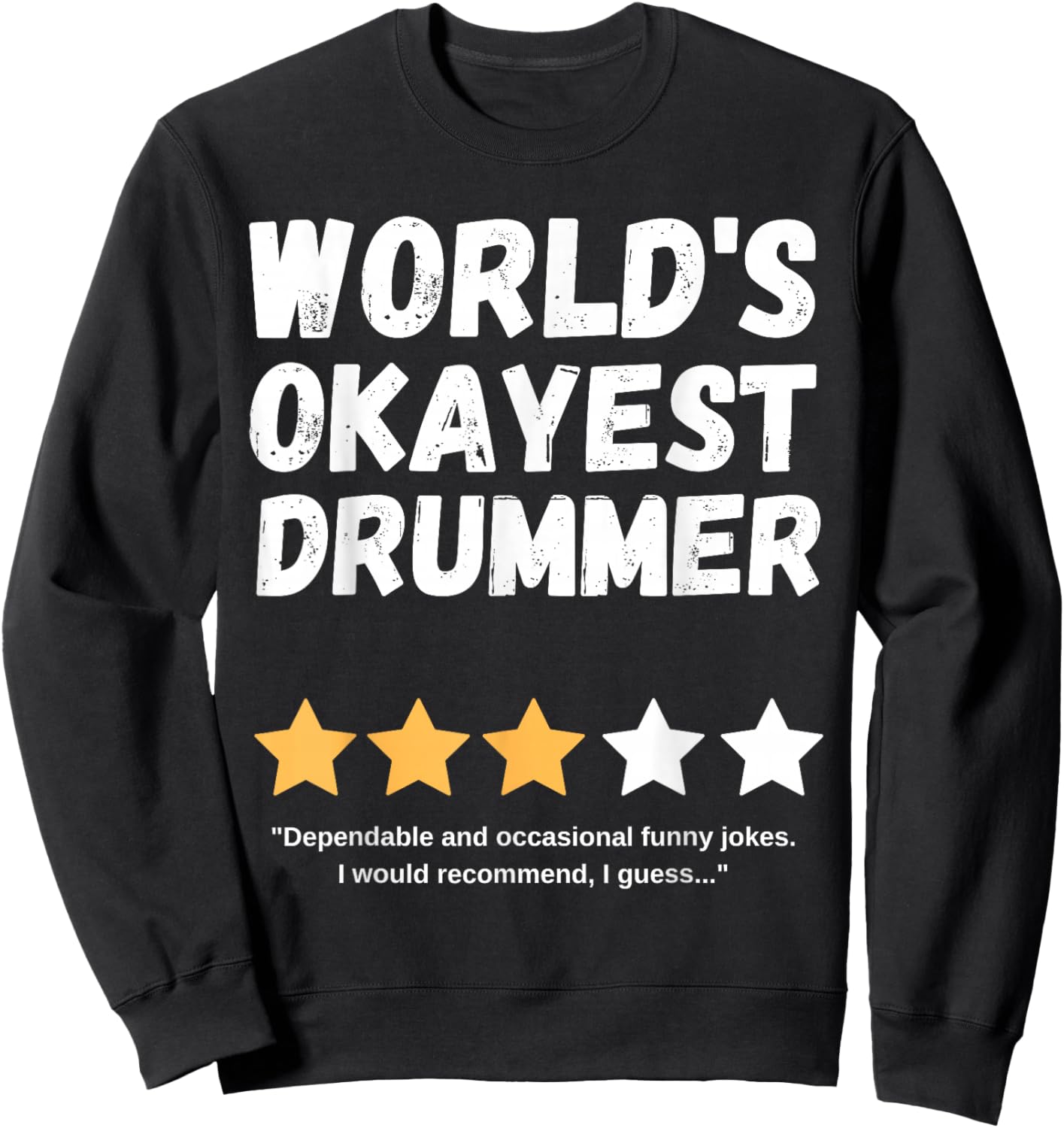 World's Okayest Drummer Funny Gag Sweatshirt - Sweatshirt | Black