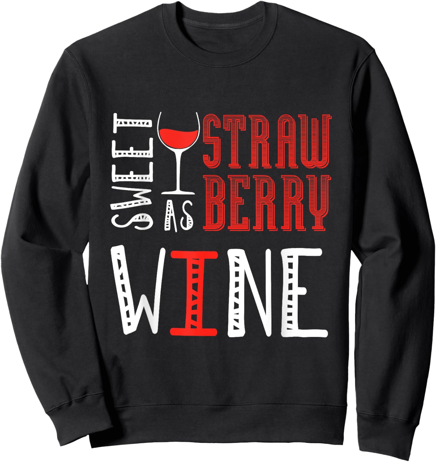 Sweet As Strawberry Wine Lover Winelover Wine Sweatshirt - Sweatshirt | Black