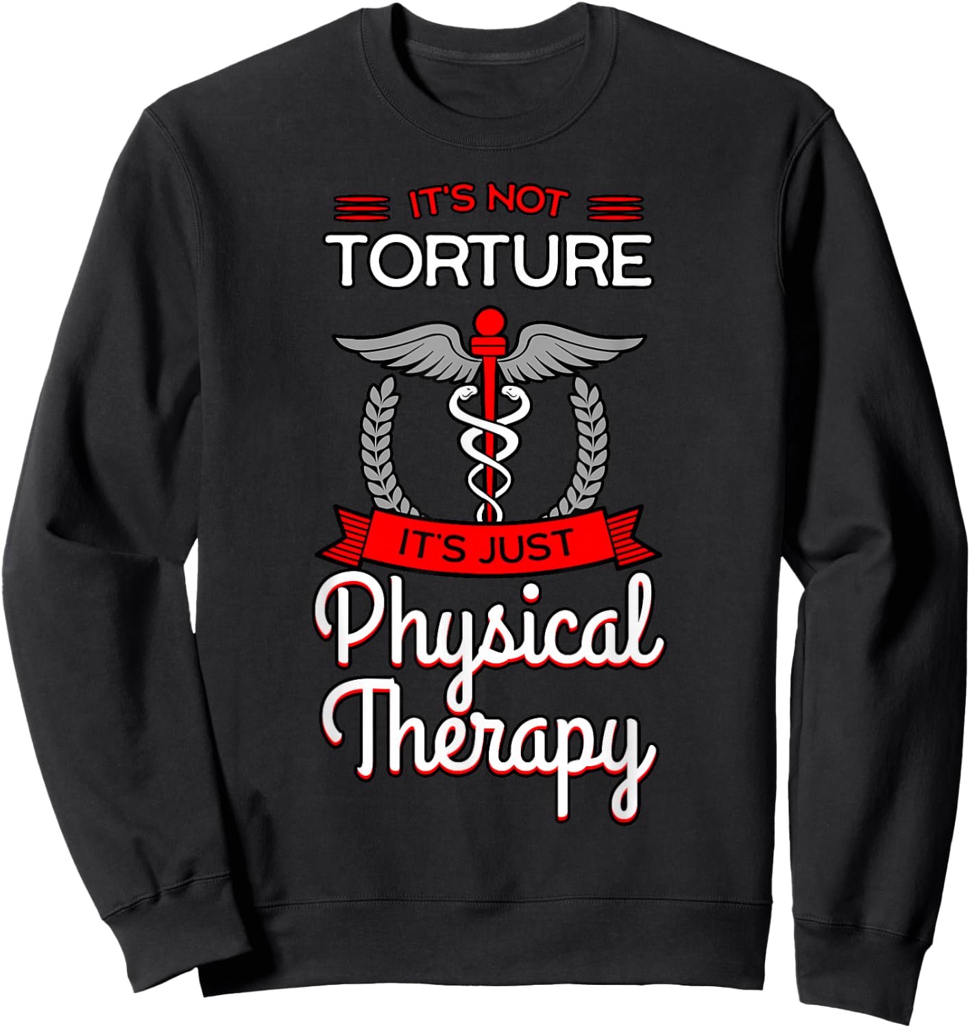 Physical Therapy Physiotherapy PT Rehab Therapist Gift Sweatshirt - Sweatshirt | Black