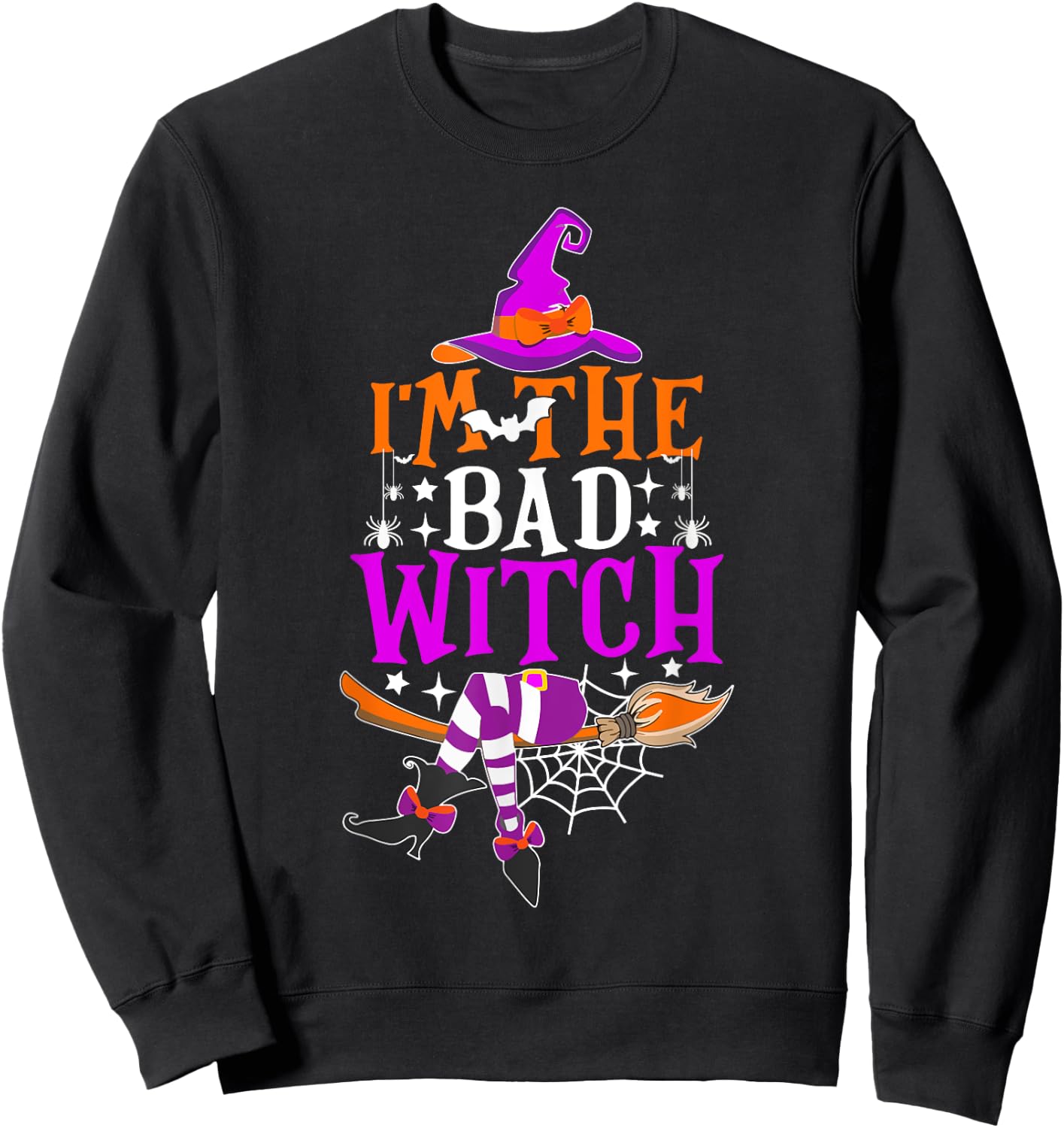 I'm The Bad Witch Shirt Funny Witch Halloween Costume Sweatshirt - Sweatshirt | Black