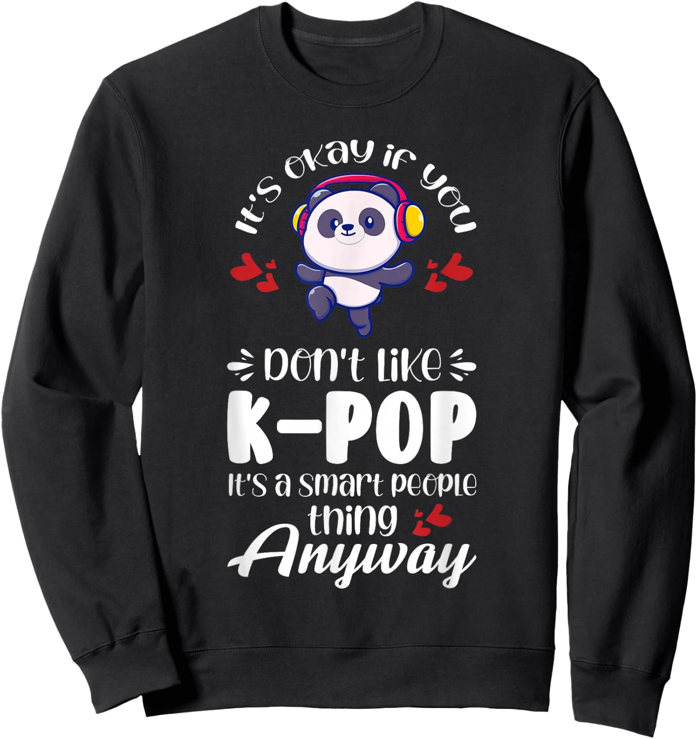 K-pop It's a smart people thing anyway K-pop Sweatshirt - Sweatshirt | Black