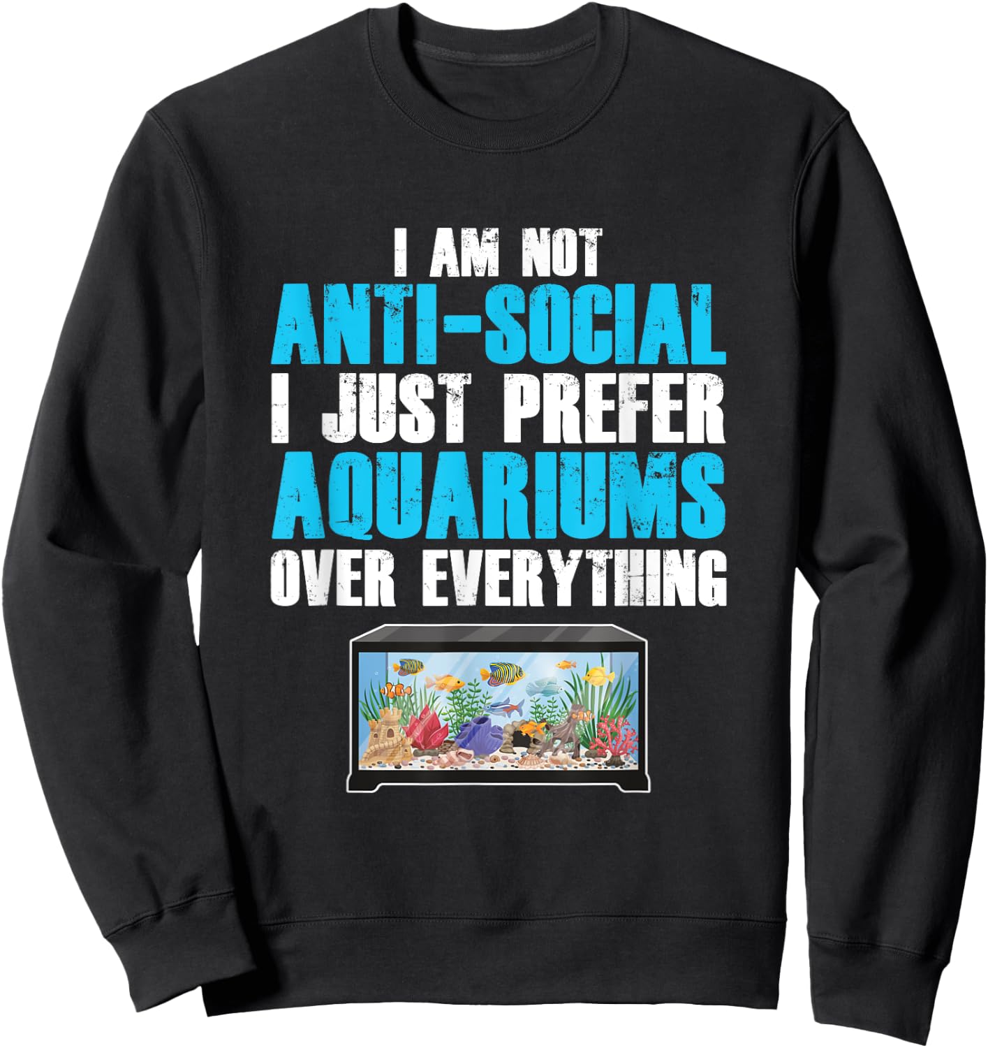 Aquarianer Aquarium Technology Fish Keeping Non-Antisocial Sweatshirt - Sweatshirt | Black
