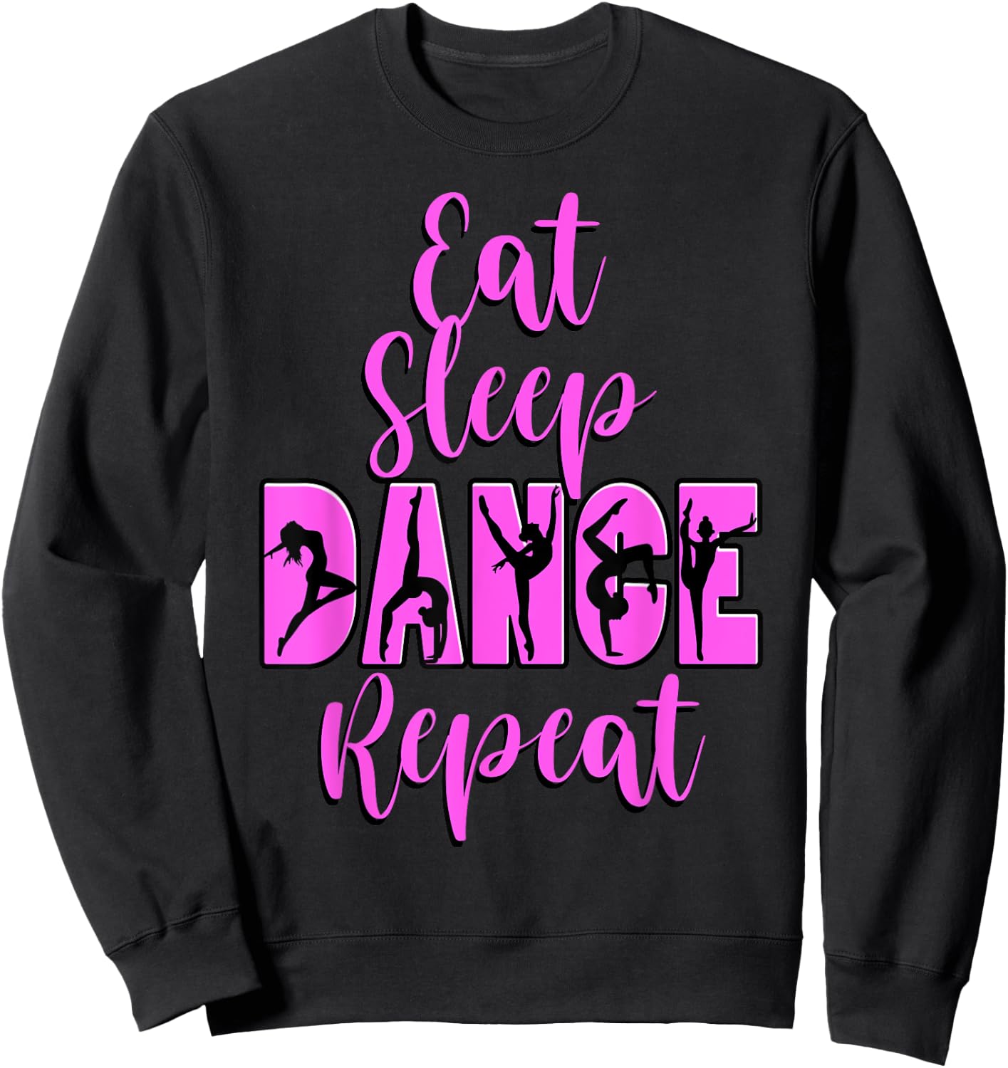 Eat Sleep Dance Repeat Dance Inspired Mum Girl Music Sweatshirt - Sweatshirt | Black