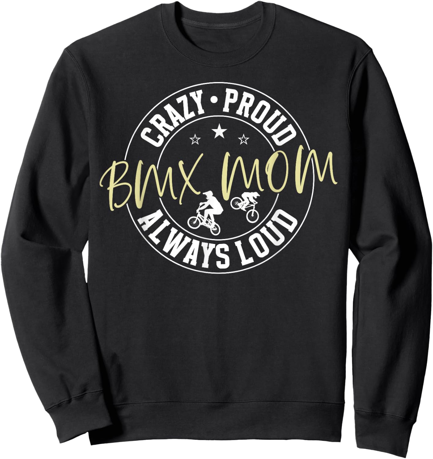Crazy Proud BMX Mom Of A BMX Rider Mother BMX Mama Sweatshirt - Sweatshirt | Black