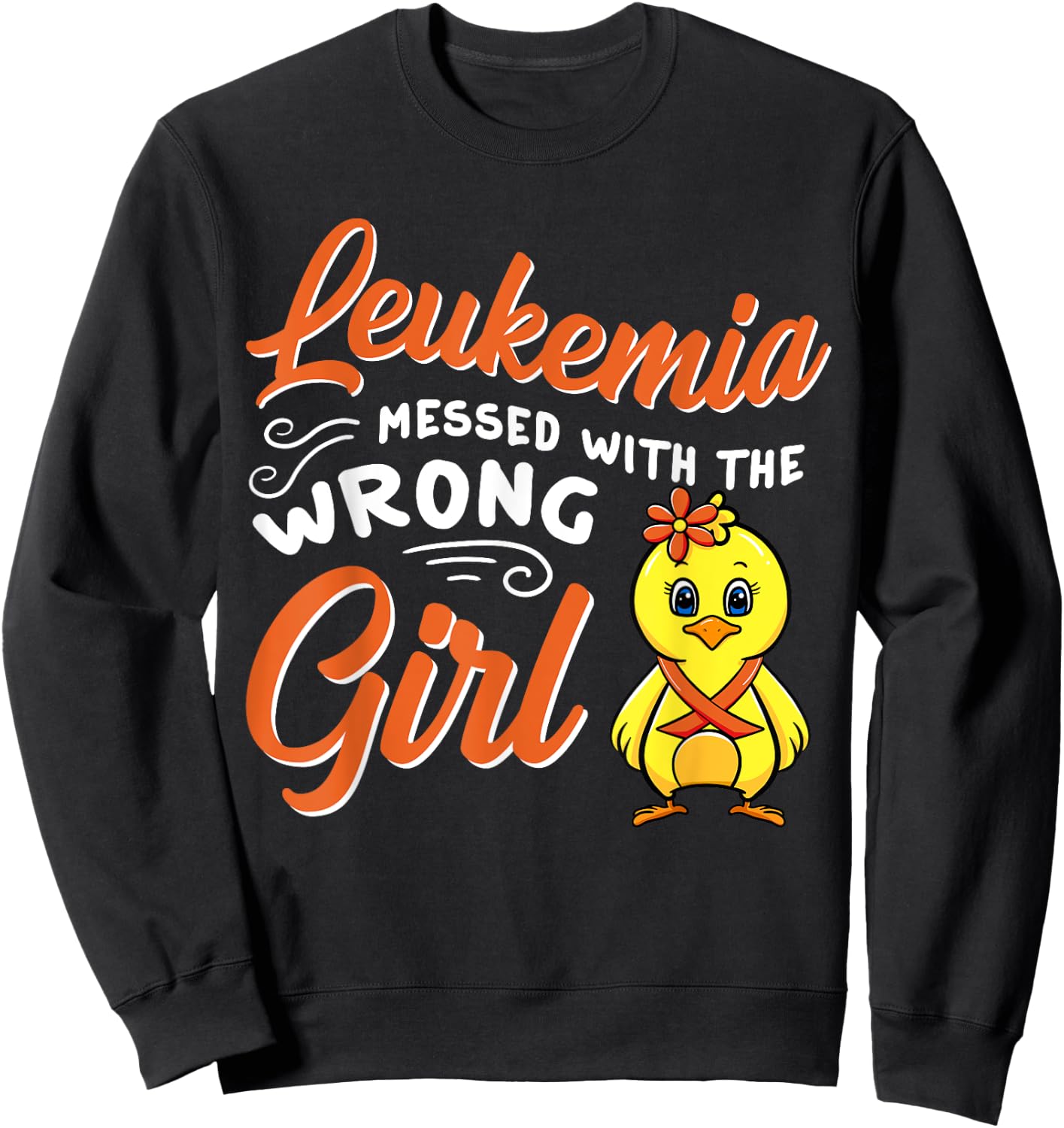 Leukemia Messed With The Wrong Girl Chick Awareness Women Sweatshirt - Sweatshirt | Black
