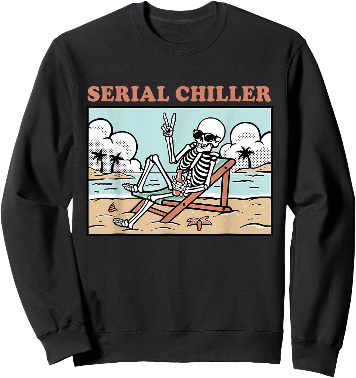 Funny Skeleton Relaxing Vacation Retirement Serial Chiller Sweatshirt - Sweatshirt | Black