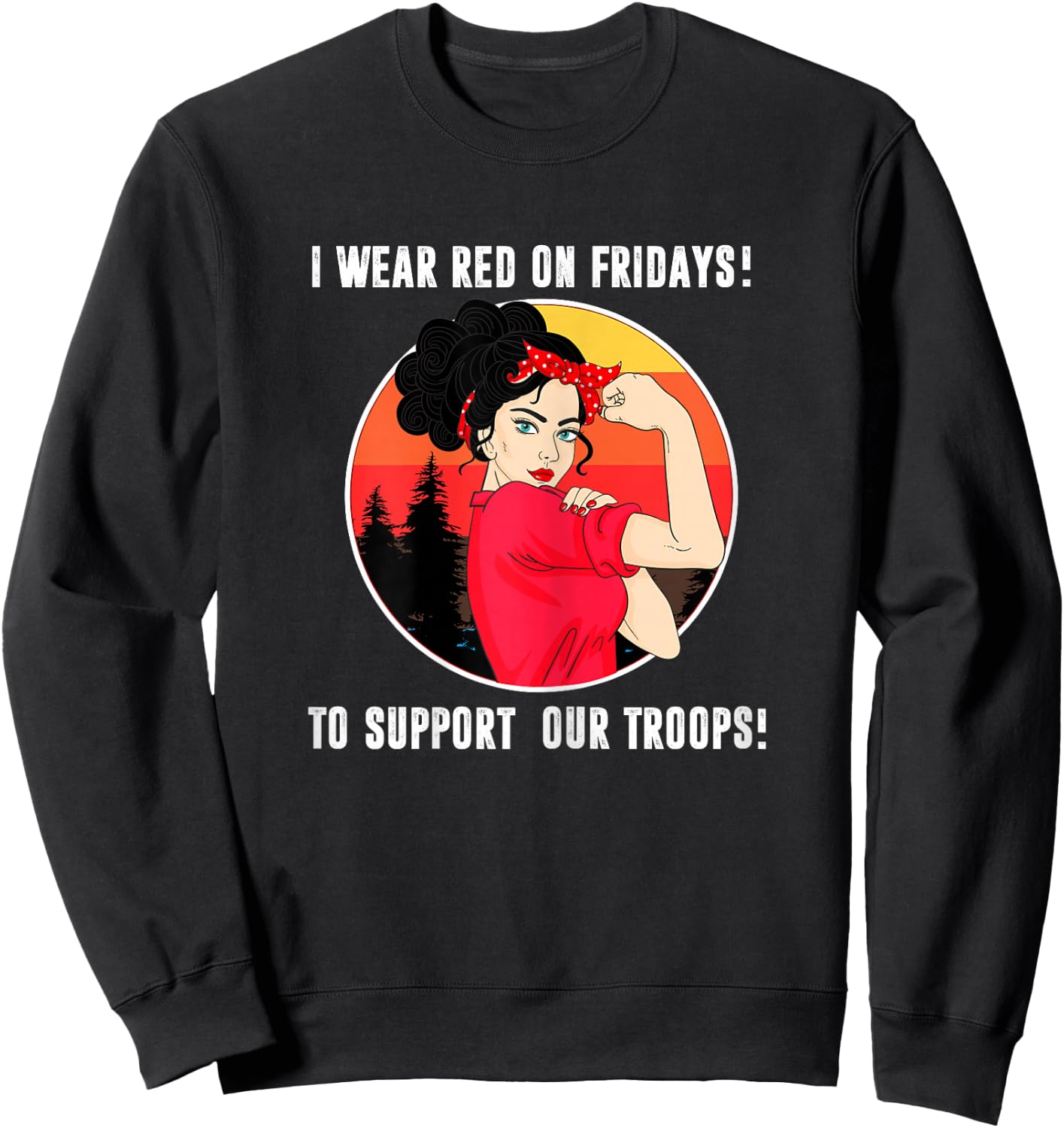 I Wear Red On Fridays Remember Everyone Deployed Military Sweatshirt - Sweatshirt | Black
