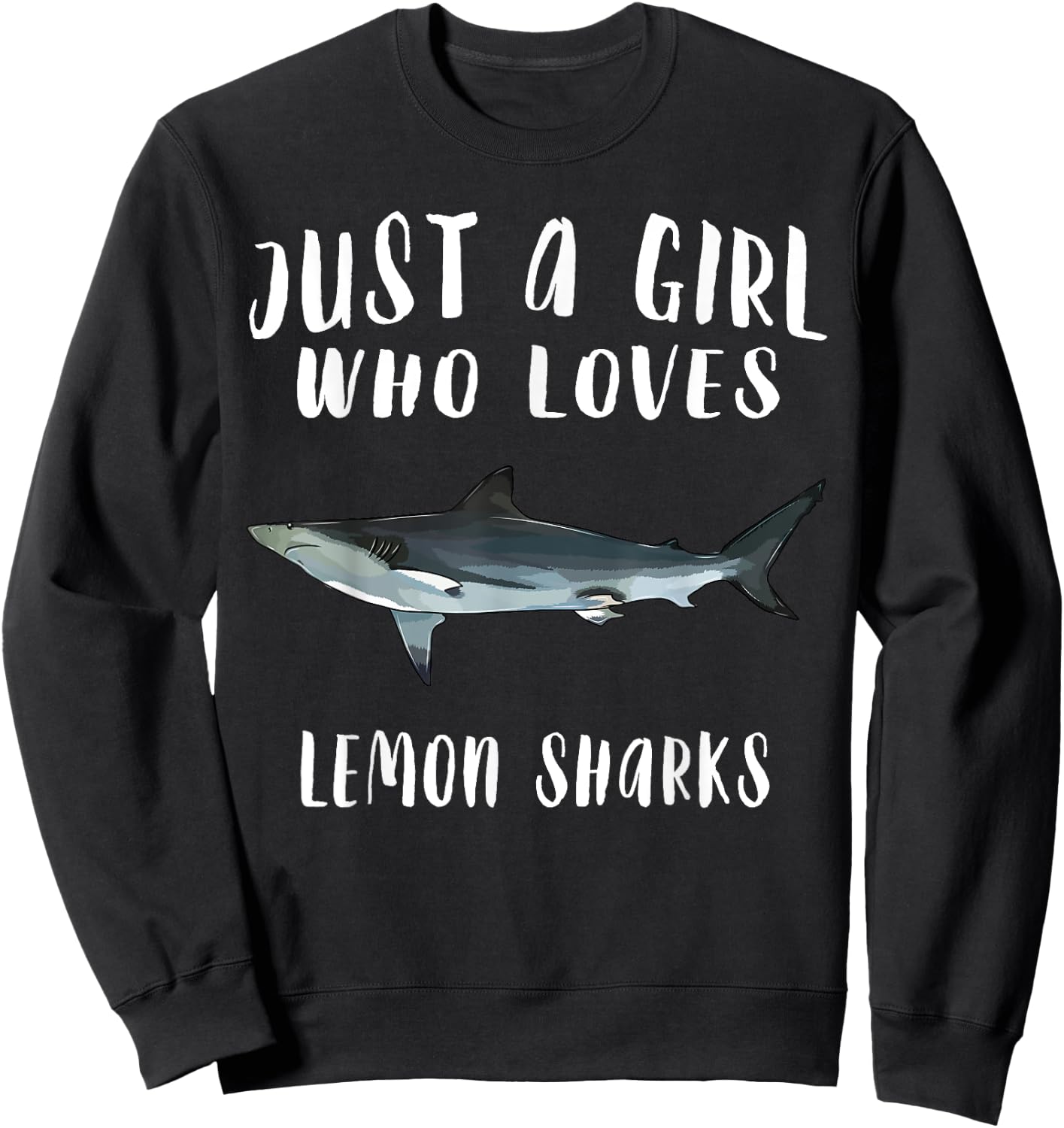 Im Just A Girl Who Loves Lemon Shark Lover Gift Sweatshirt - Sweatshirt | Black