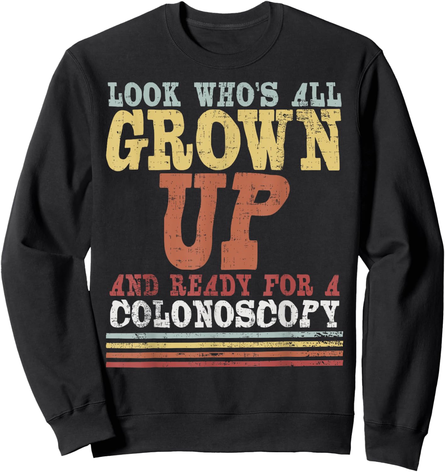 All Grown Up | For Colonoscopy Funny 50th Gift Sweatshirt - Sweatshirt | Black