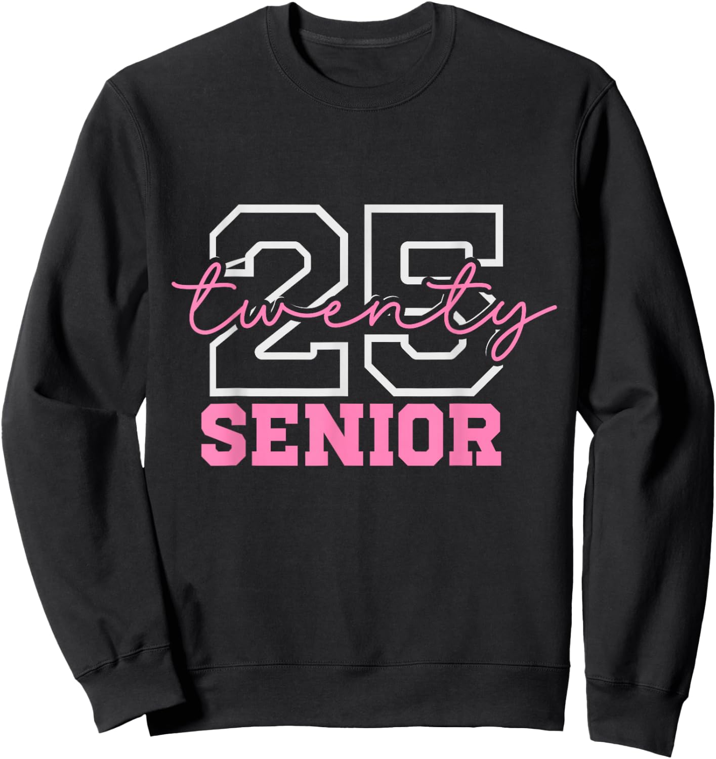 2025 Senior Class Girls Class of 2025 Seniors Pink School Sweatshirt - Sweatshirt | Black