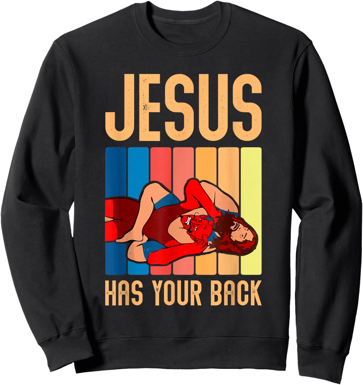 Jesus Has Your Back Funny Vintage Wrestler Wrestling Sweatshirt - Sweatshirt | Black