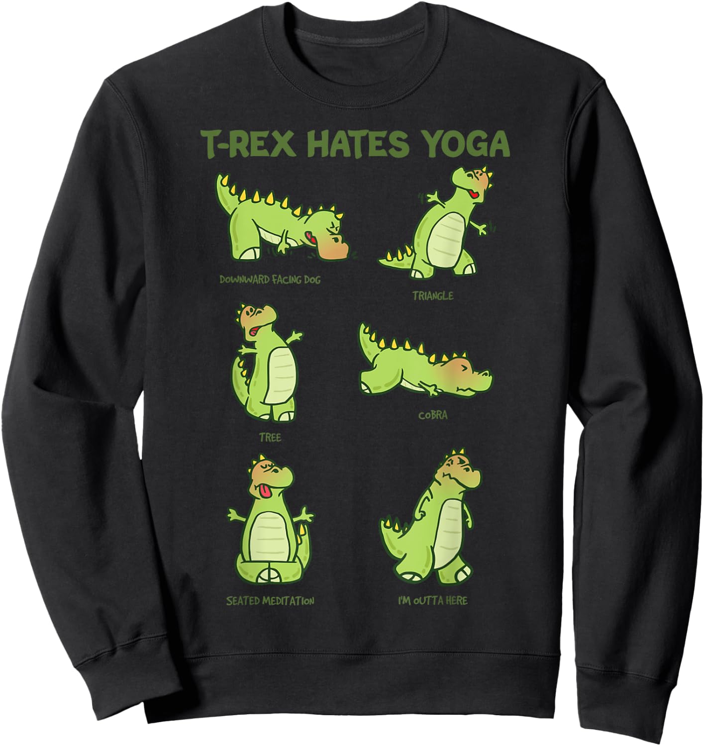 T-Rex Yoga Poses Dinosaur Mindfulness Meditation Dino Meme Sweatshirt - Sweatshirt | Black