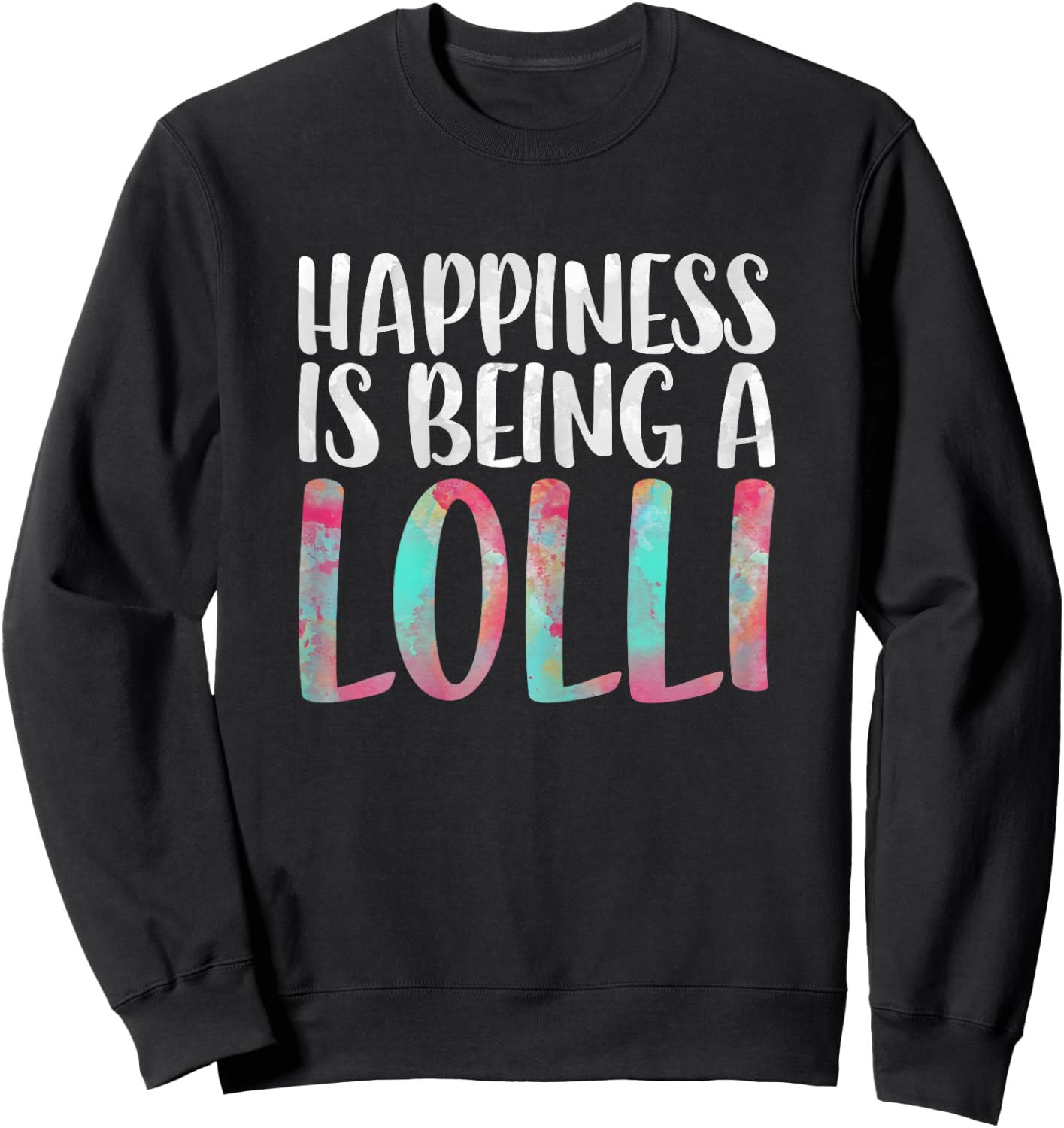 Happiness Is Being A Lolli Shirt Women Mothers Day Sweatshirt - Sweatshirt | Black