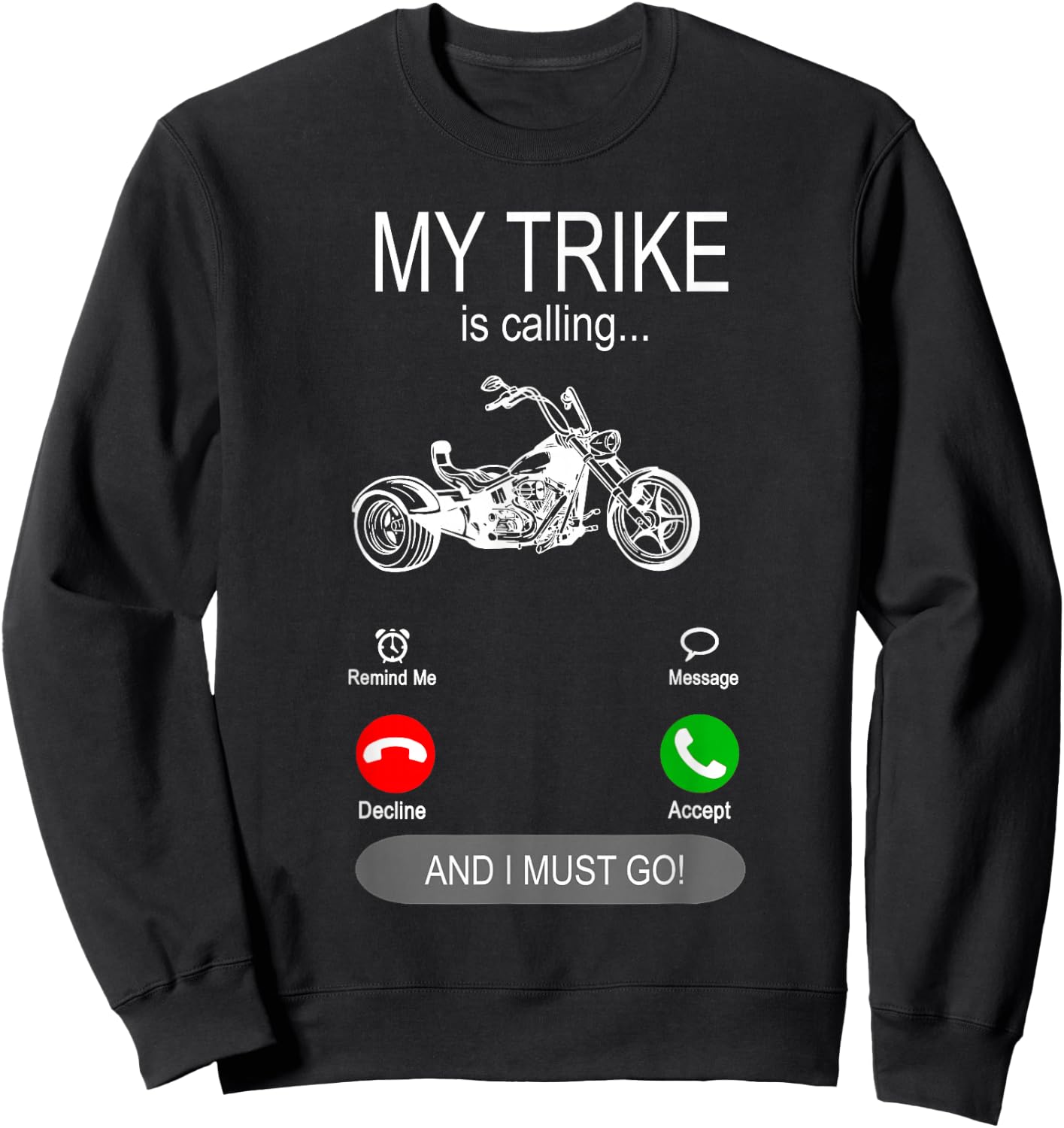 My Trike is calling Motor Bike Triker Tricycle Trike Sweatshirt - Sweatshirt | Black