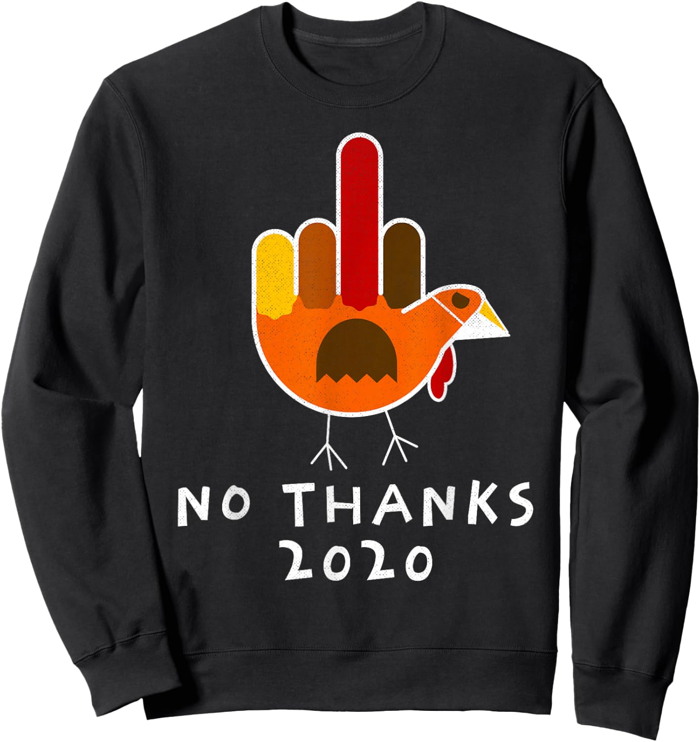 Thanksgiving 2020 Turkey No Thanks Grumpy Halloween Funny Sweatshirt - Sweatshirt | Black