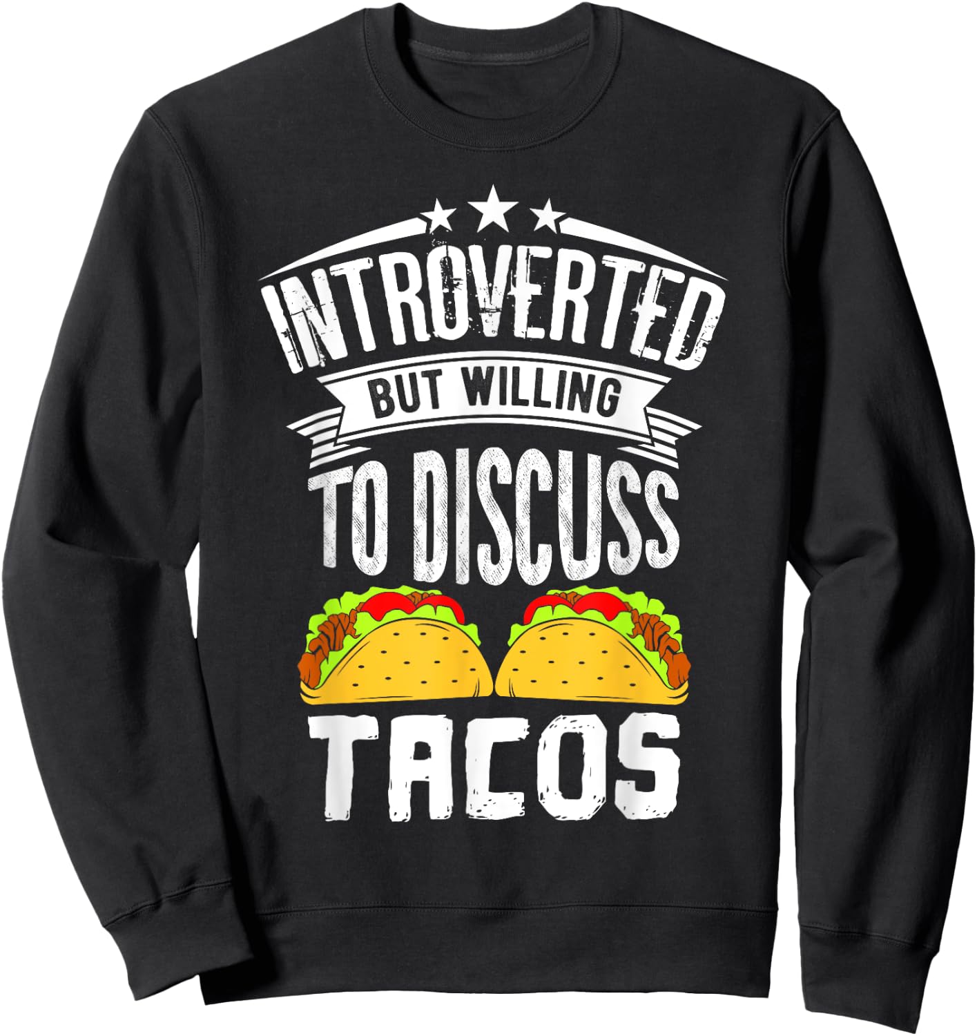Introvert Quote Introverted But Willing To Discuss Tacos Sweatshirt - Sweatshirt | Black