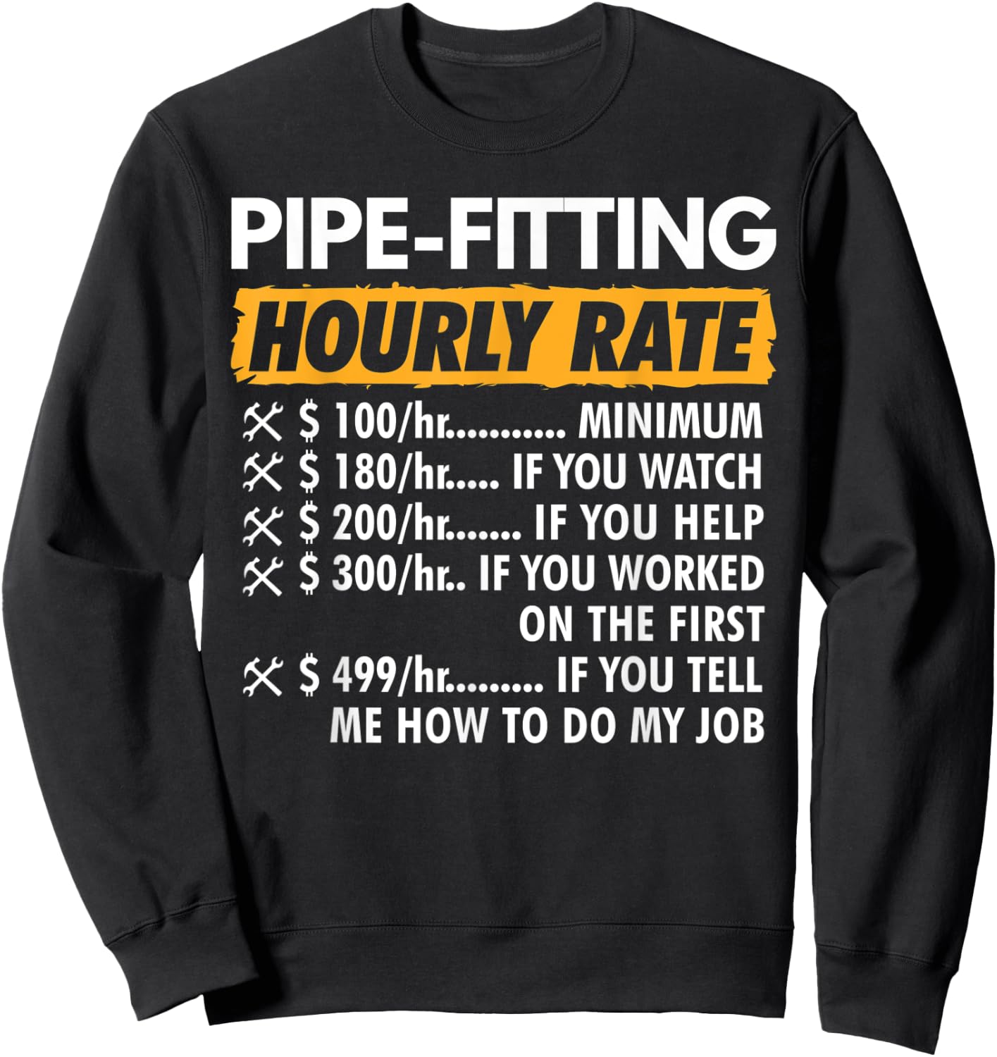 Pipe Fitting Hourly Rate Funny Pipe Fitter Sweatshirt - Sweatshirt | Black