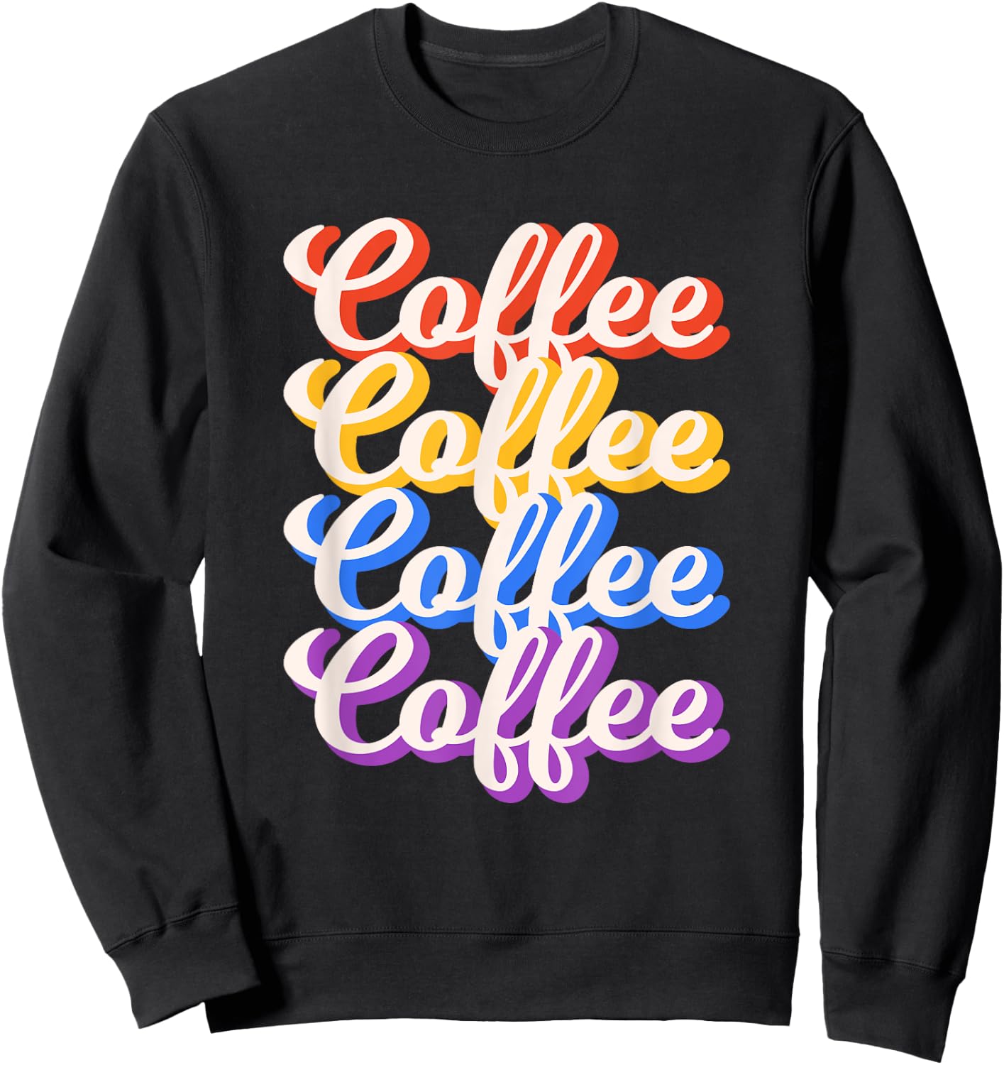 Coffee Coffee Coffee Coffee Graphical Letters Sweatshirt - Sweatshirt | Black