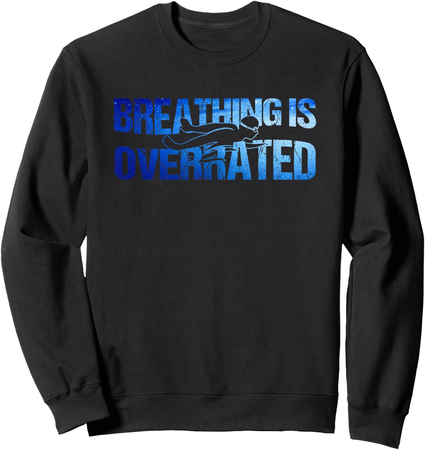 Breathing Is Overrated Swim Swimmer Sweatshirt - Sweatshirt | Black