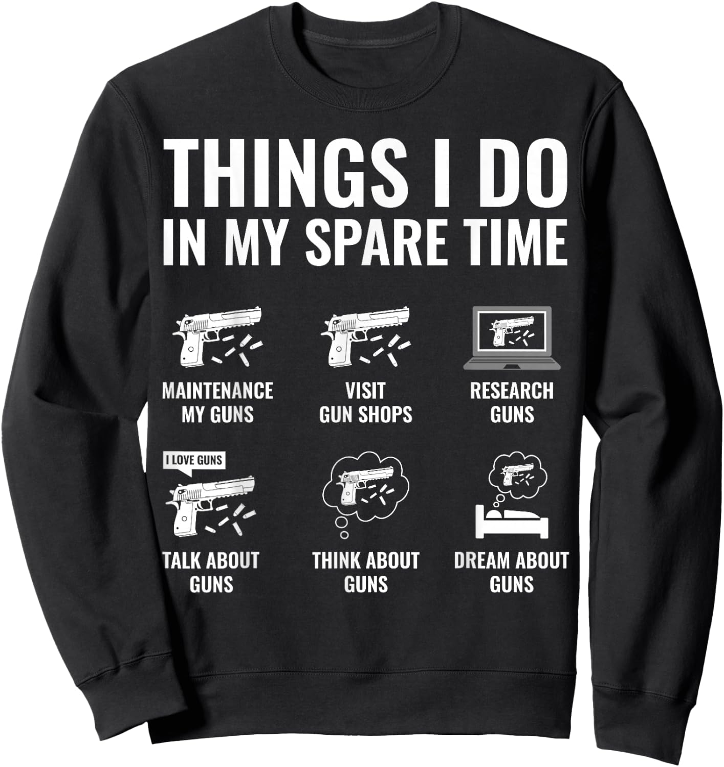 Things I Do in My Spare Time Funny Gun Lover Gun Enthusiast Sweatshirt - Sweatshirt | Black
