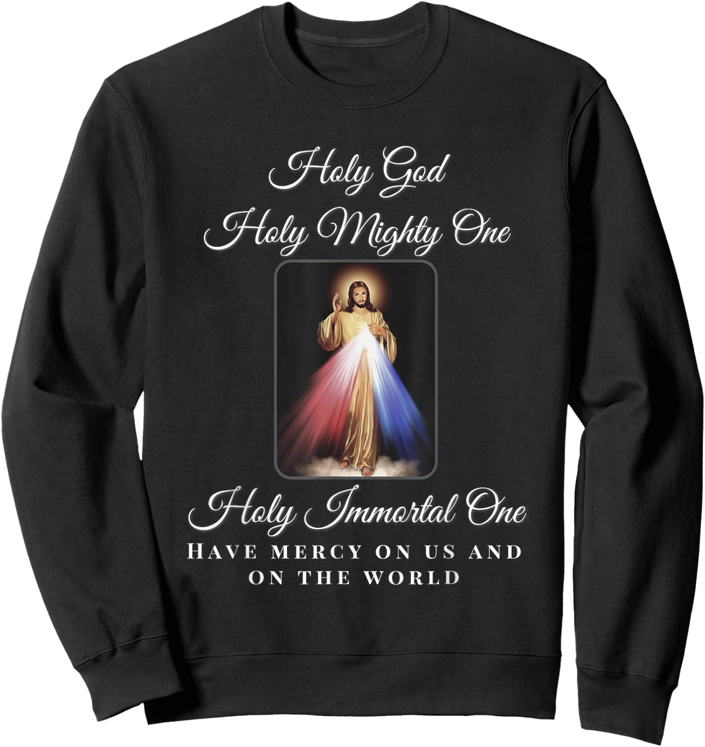 Divine Mercy Holy God Holy Mighty One Prayer Catholic Sweatshirt - Sweatshirt | Black