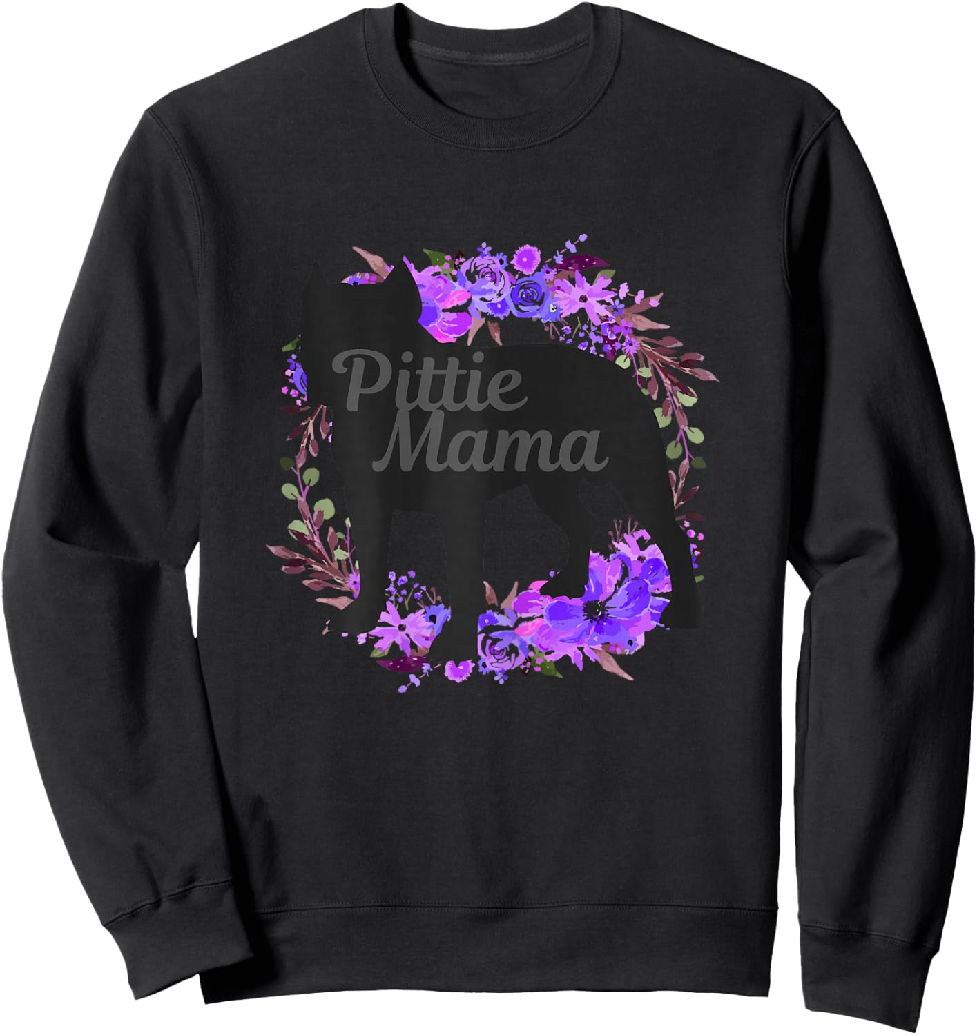 Pitbull Mom Pittie Mama Dog Lover Funny Mother's Day Gift Sweatshirt - Sweatshirt | Black