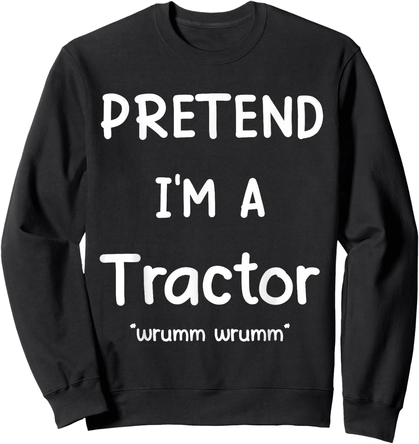Lazy Halloween Costume Shirt Pretend I'm A Tractor Sweatshirt - Sweatshirt | Black