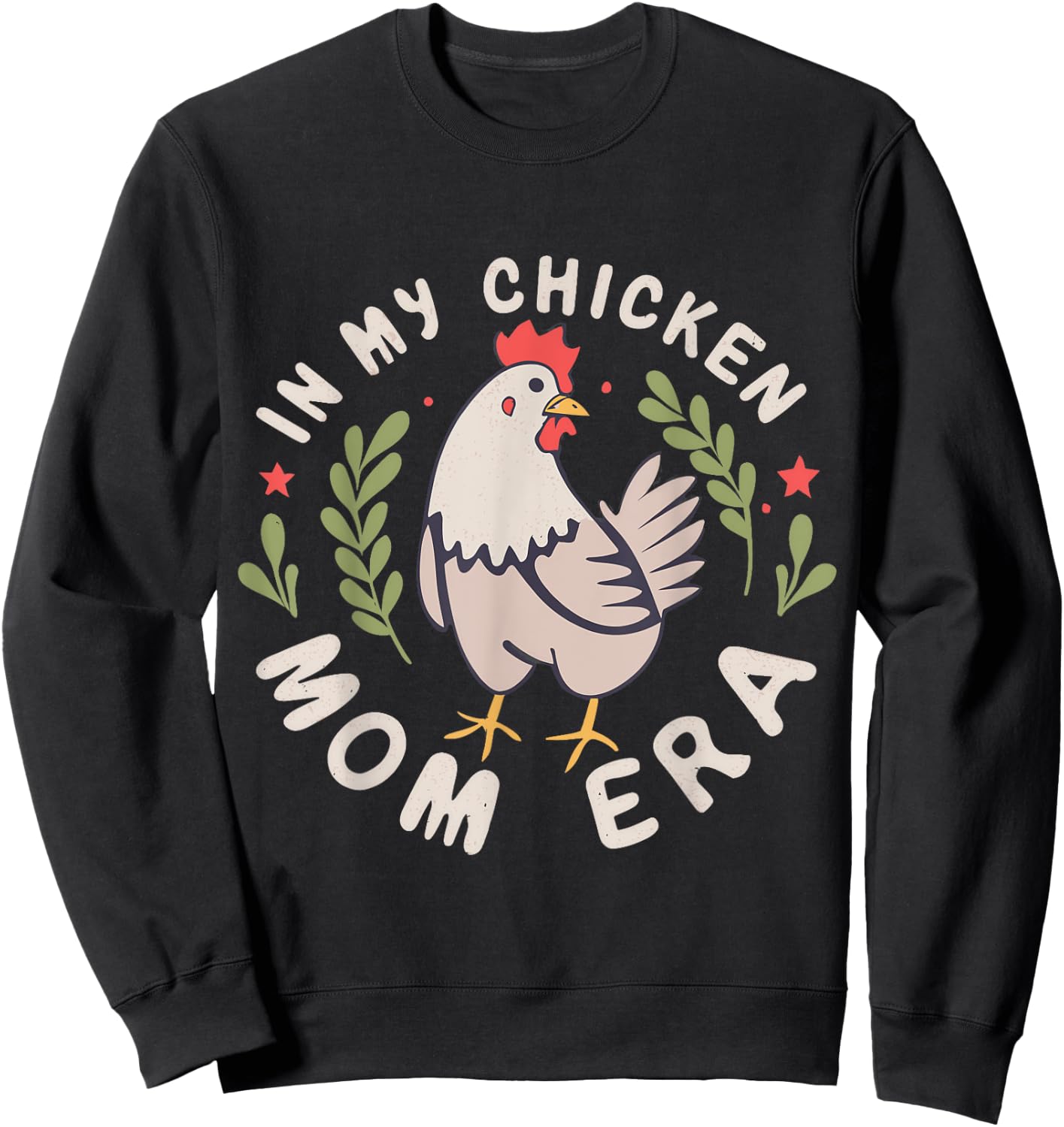 In My Chicken Mom Era for Chicken Mamas Sweatshirt - Sweatshirt | Black
