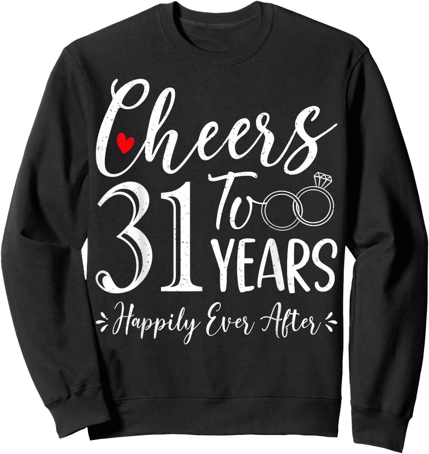 Cheers to 31 Years Happily - Husband Wife 31th Anniversary Sweatshirt - Sweatshirt | Black