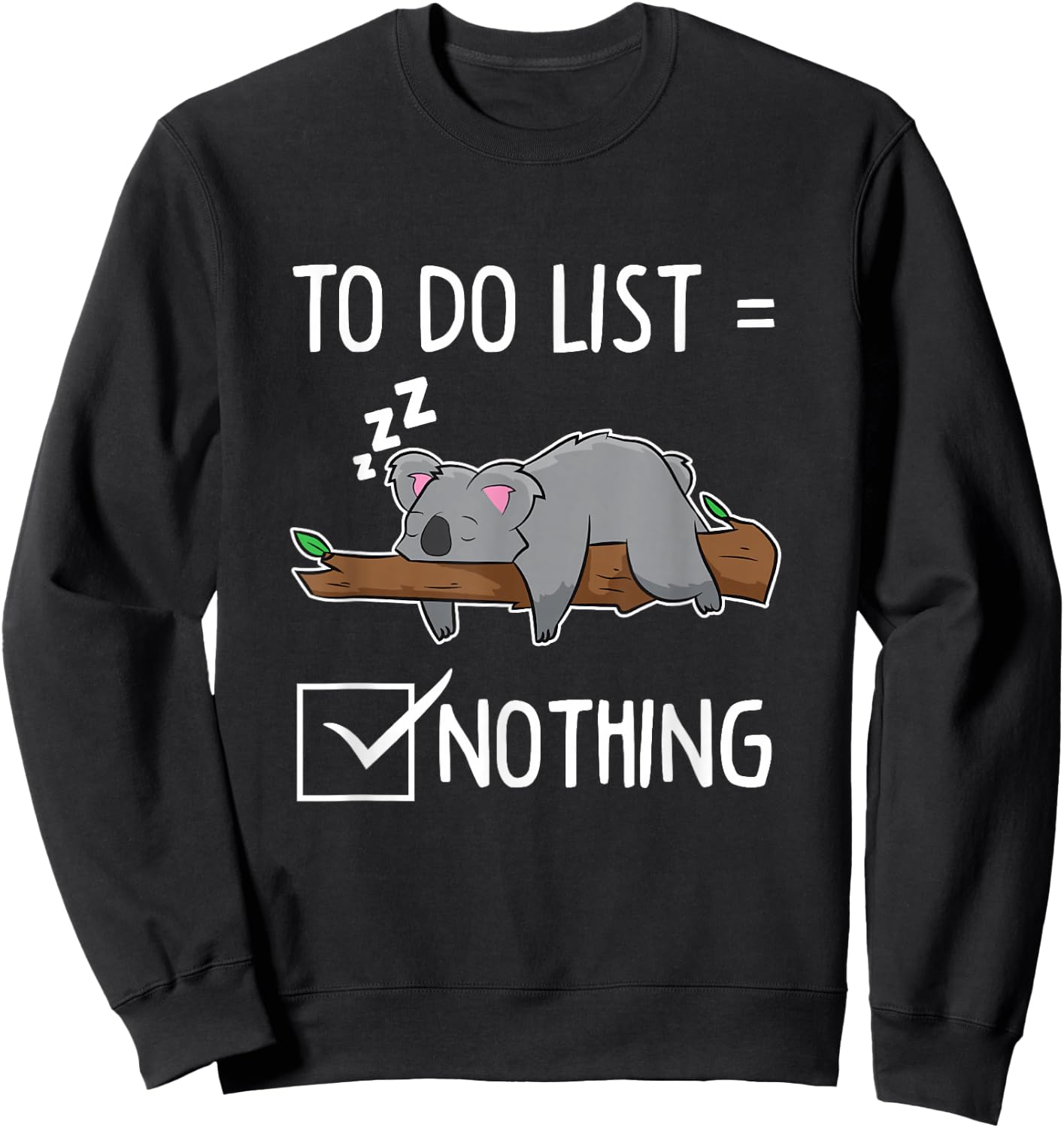 Koala Todo List Empty Tired Sleeping Australia Koala Sweatshirt - Sweatshirt | Black
