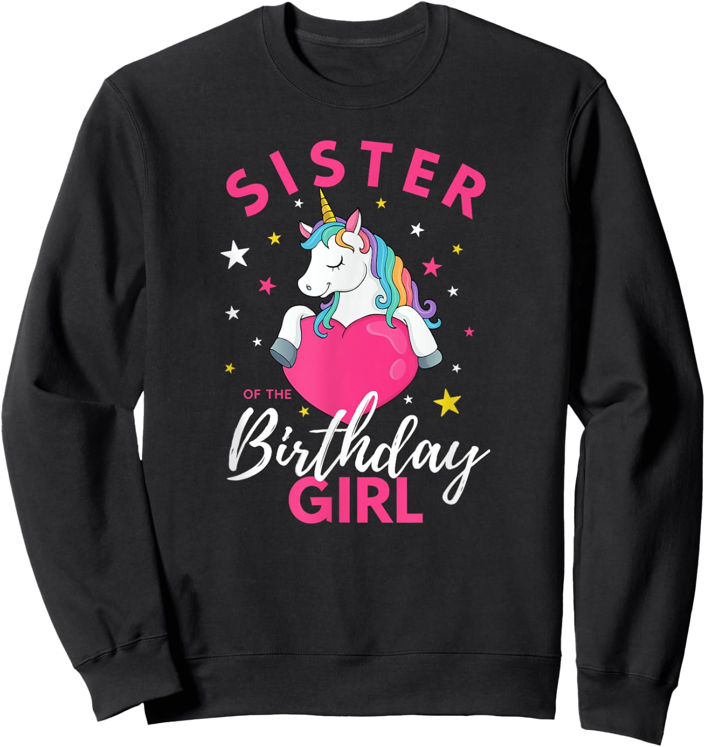 Sister Of The Birthday Girl Unicorn Sweatshirt - Sweatshirt | Black