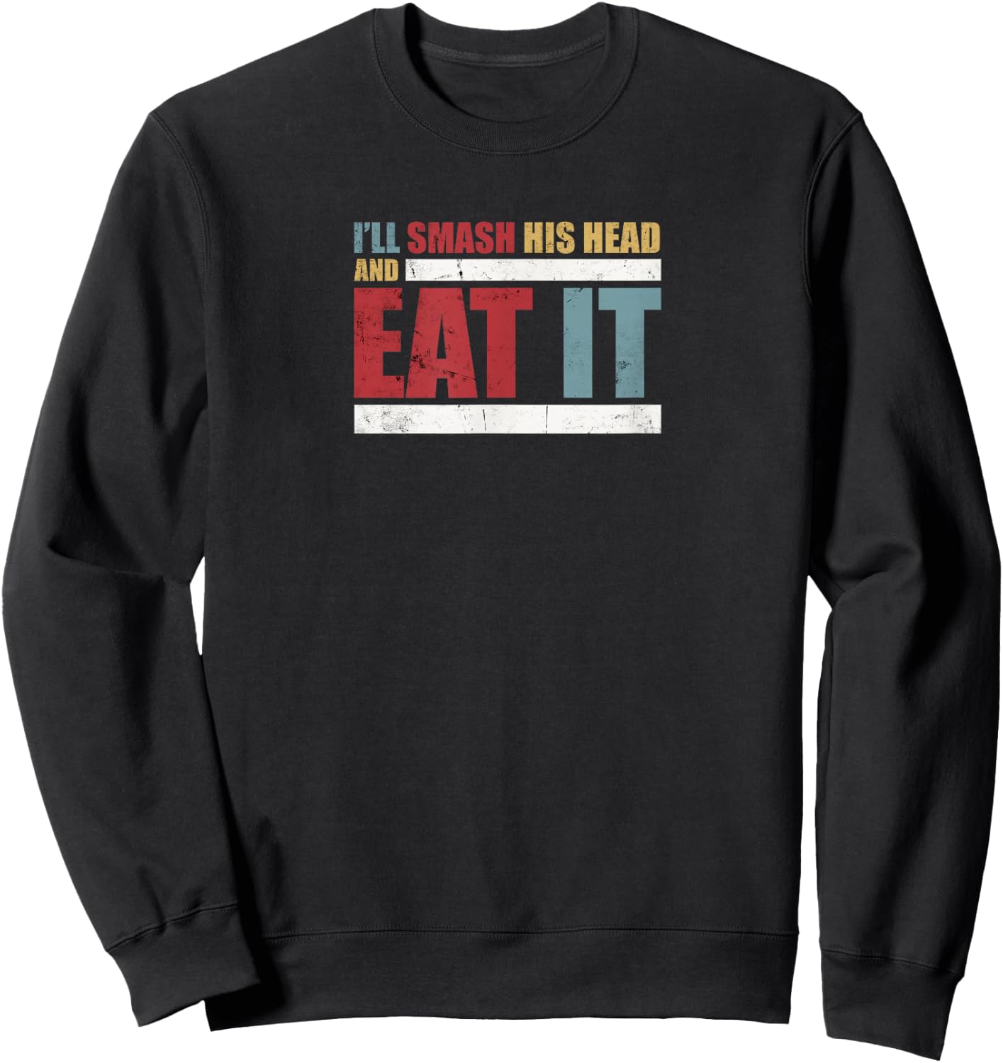 Team CT Challenge - Smash His Head and Eat It Sweatshirt - Sweatshirt | Black