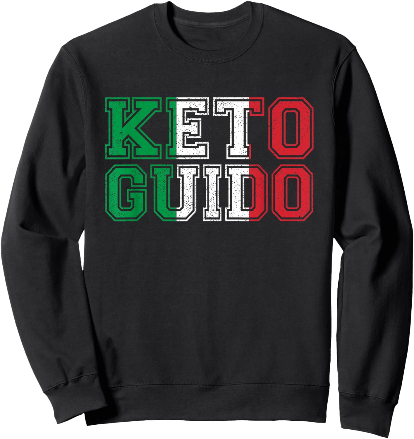 Keto Guido Italian Ketogenic Diet Italy Flag Gift Guidos Sweatshirt - Sweatshirt | Black
